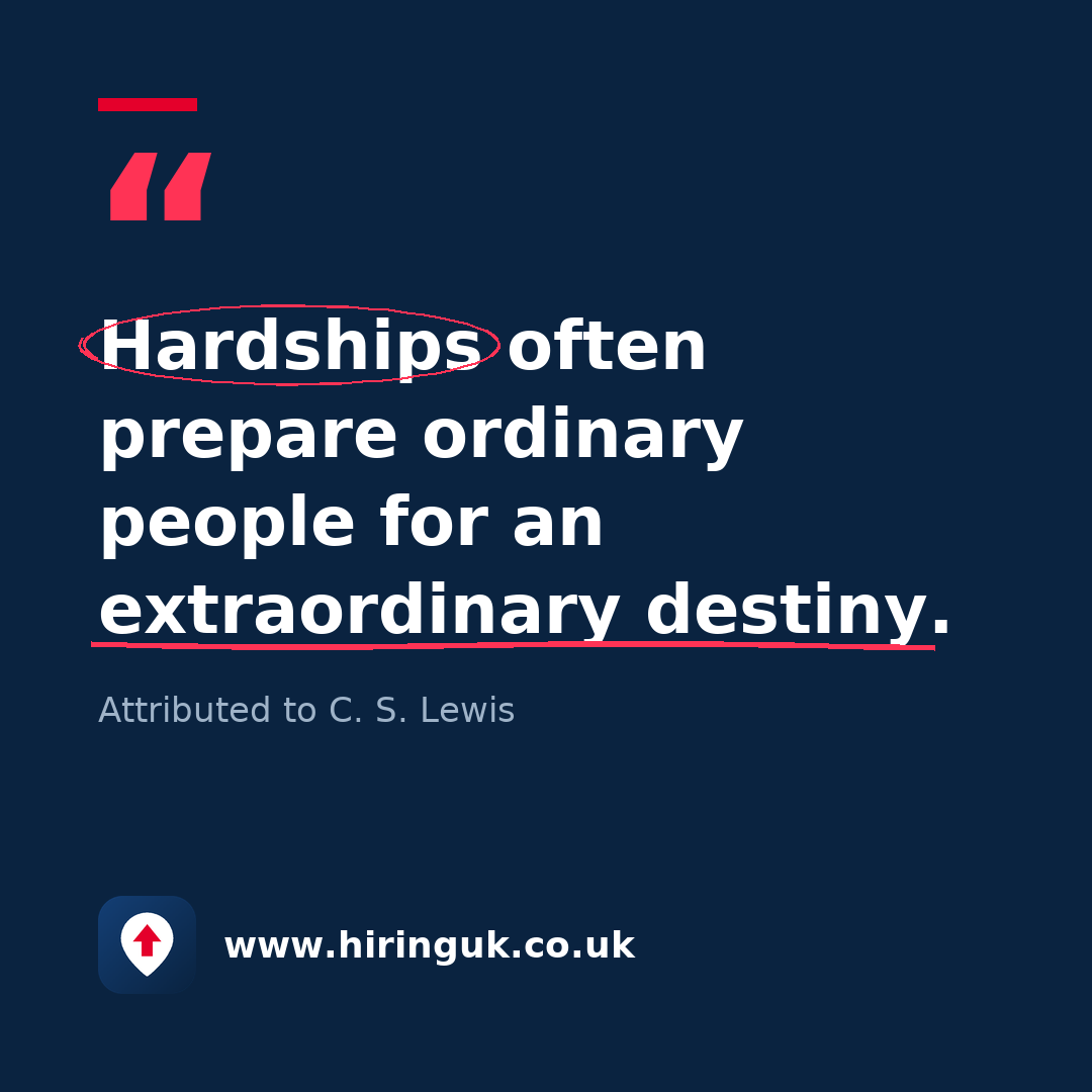 Quote card: Hardships often prepare ordinary people for an extraordinary destiny.