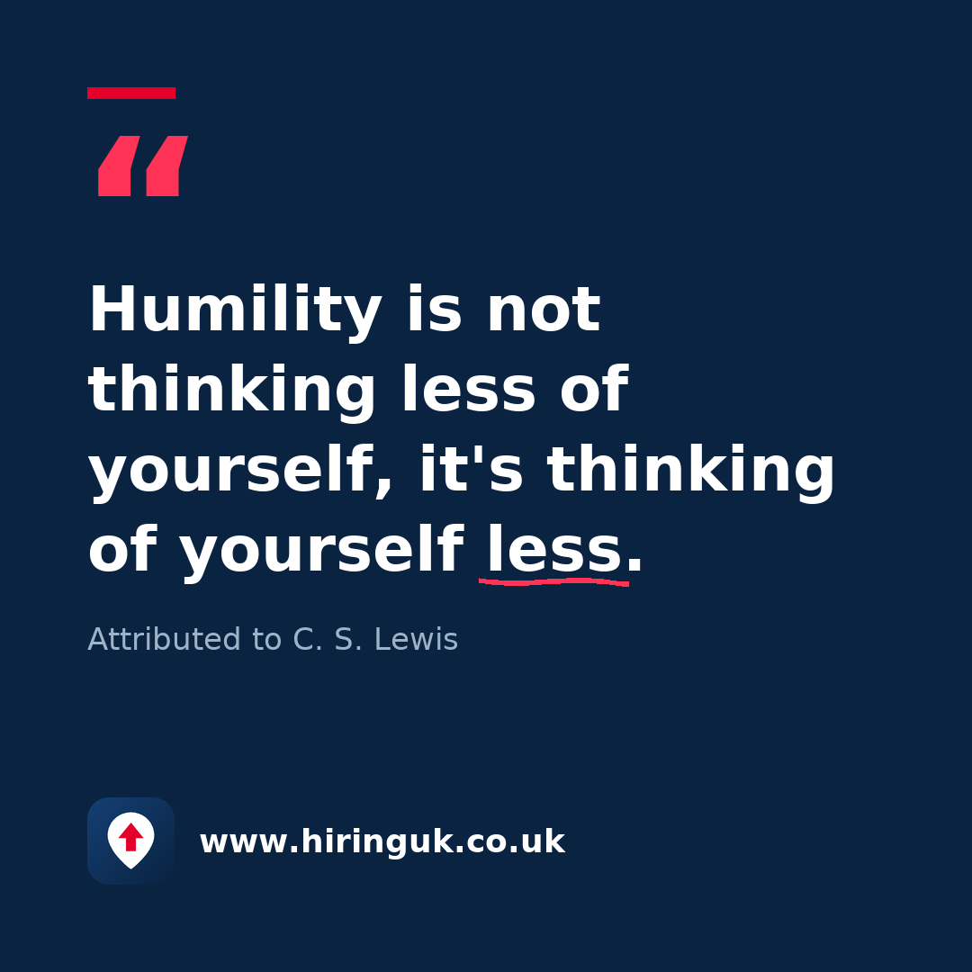 Quote card: Humility is not thinking less of yourself, it's thinking of yourself less.