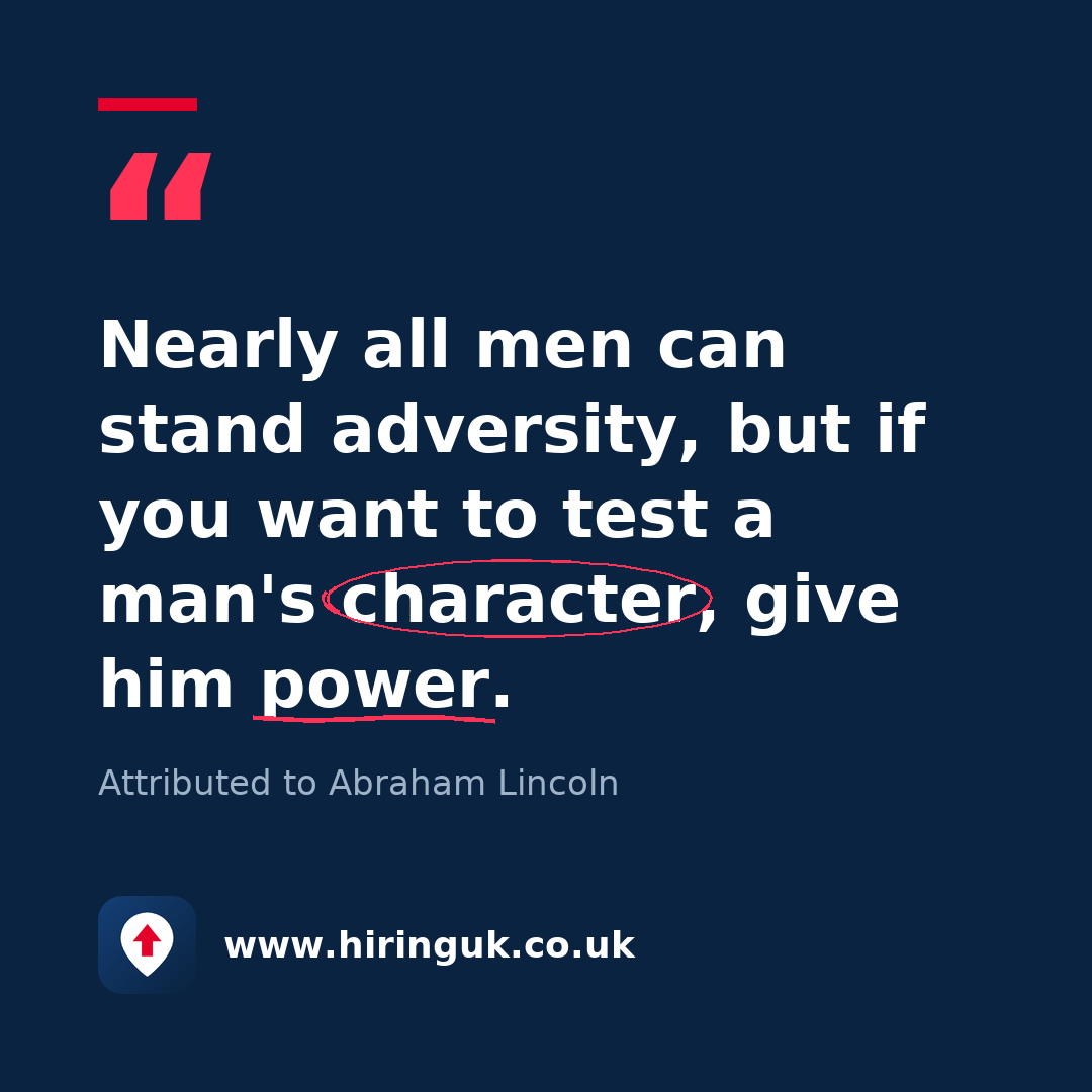 Quote card: Nearly all men can stand adversity, but if you want to test a man's character, give him power.