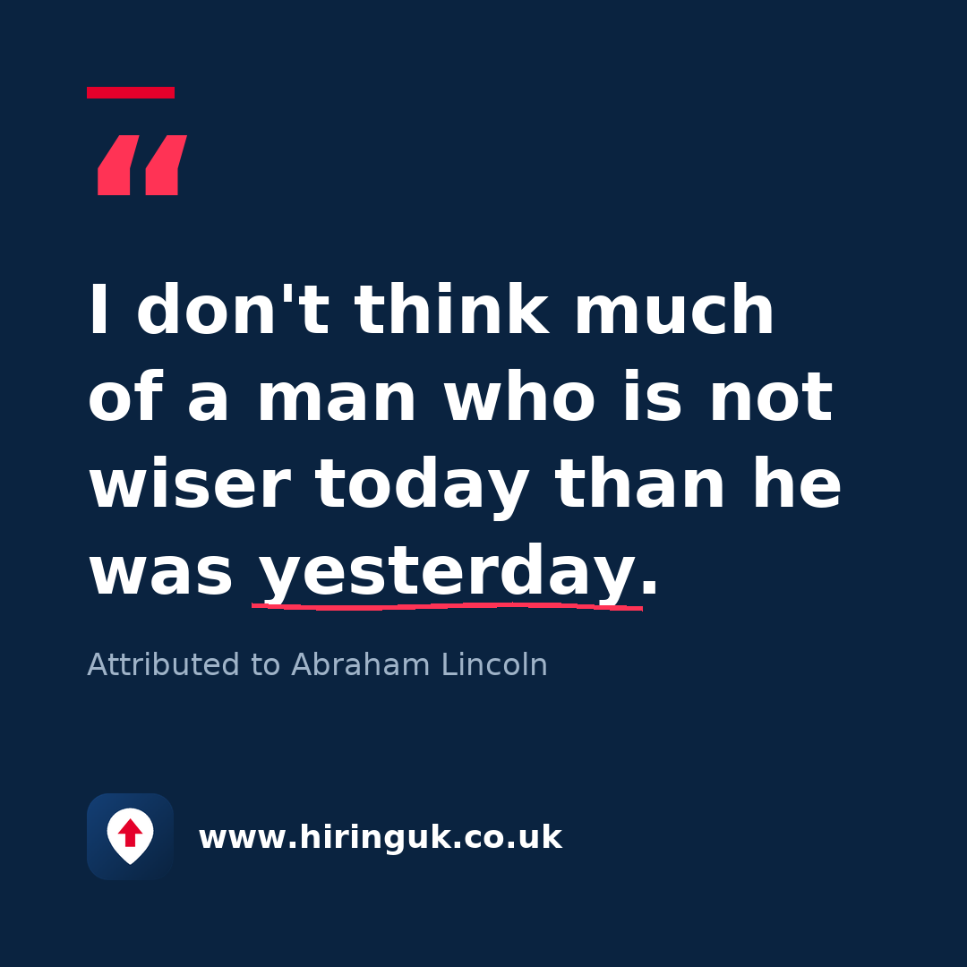 Quote card: I don't think much of a man who is not wiser today than he was yesterday.