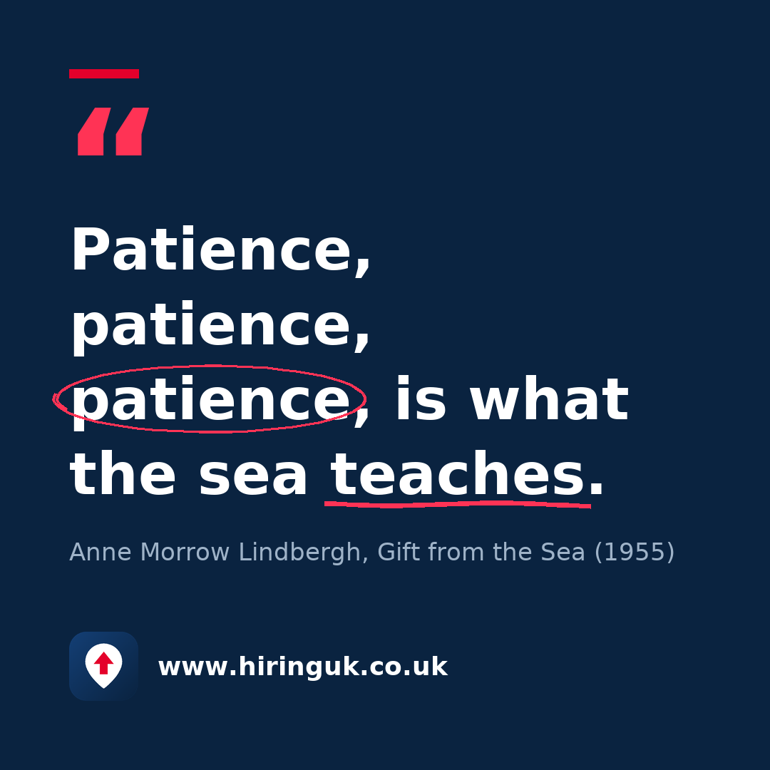 Quote card: Patience, patience, patience, is what the sea teaches.