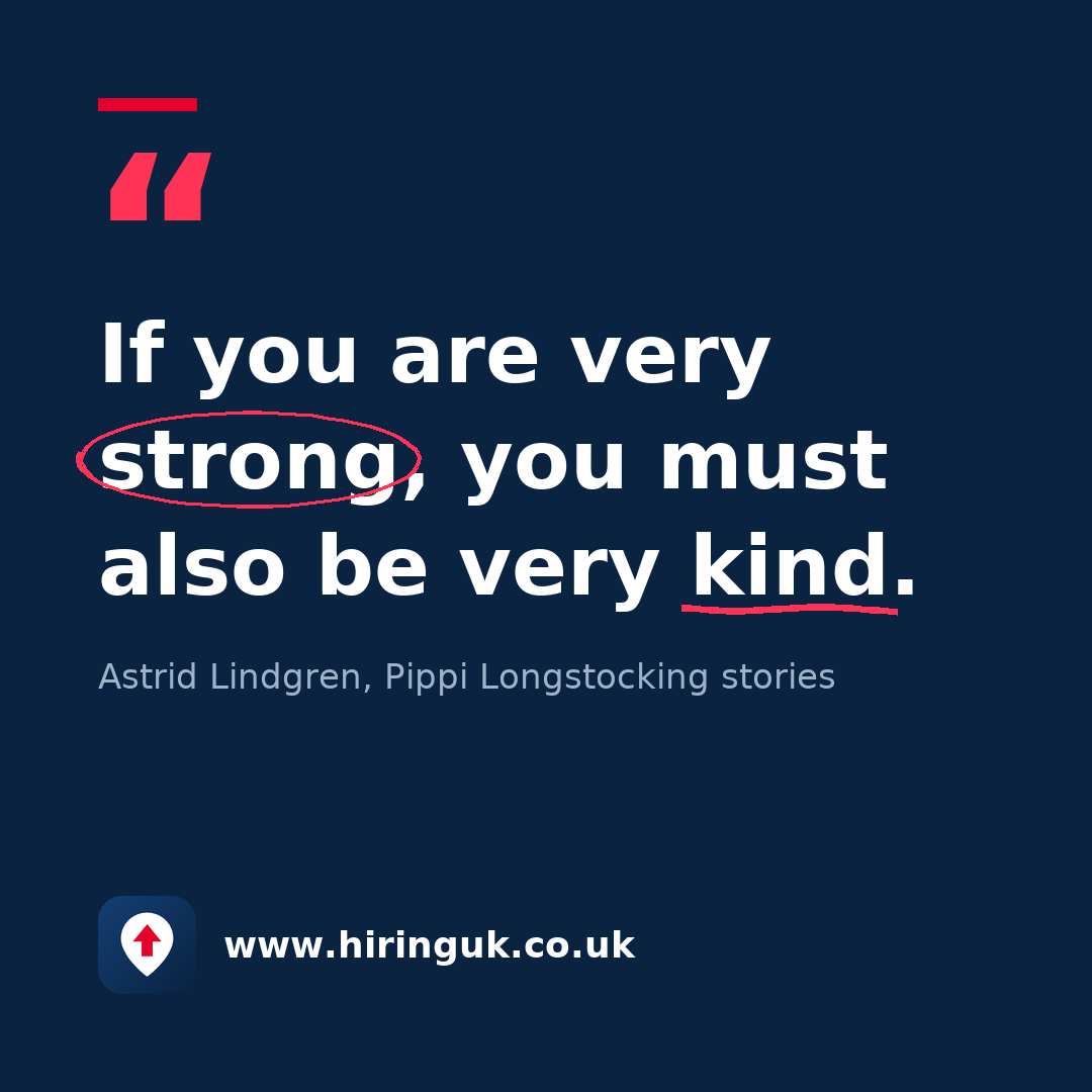 Quote card: If you are very strong, you must also be very kind.