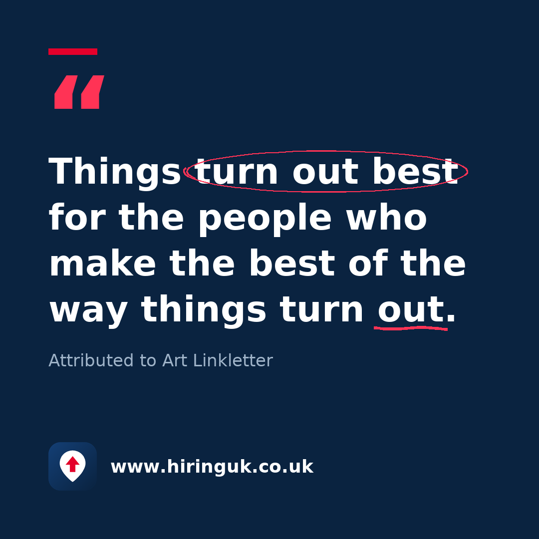 Quote card: Things turn out best for the people who make the best of the way things turn out.