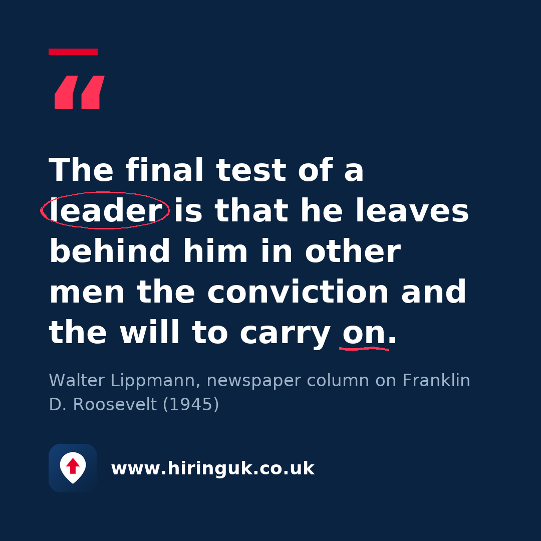 Quote card: The final test of a leader is that he leaves behind him in other men the conviction and the will to carry on.