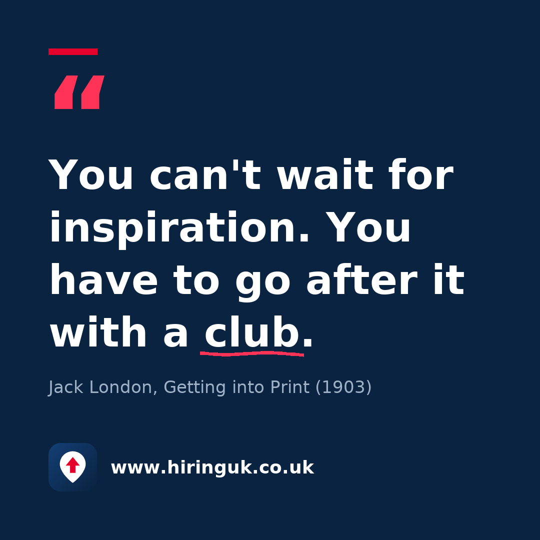 Quote card: You can't wait for inspiration. You have to go after it with a club.