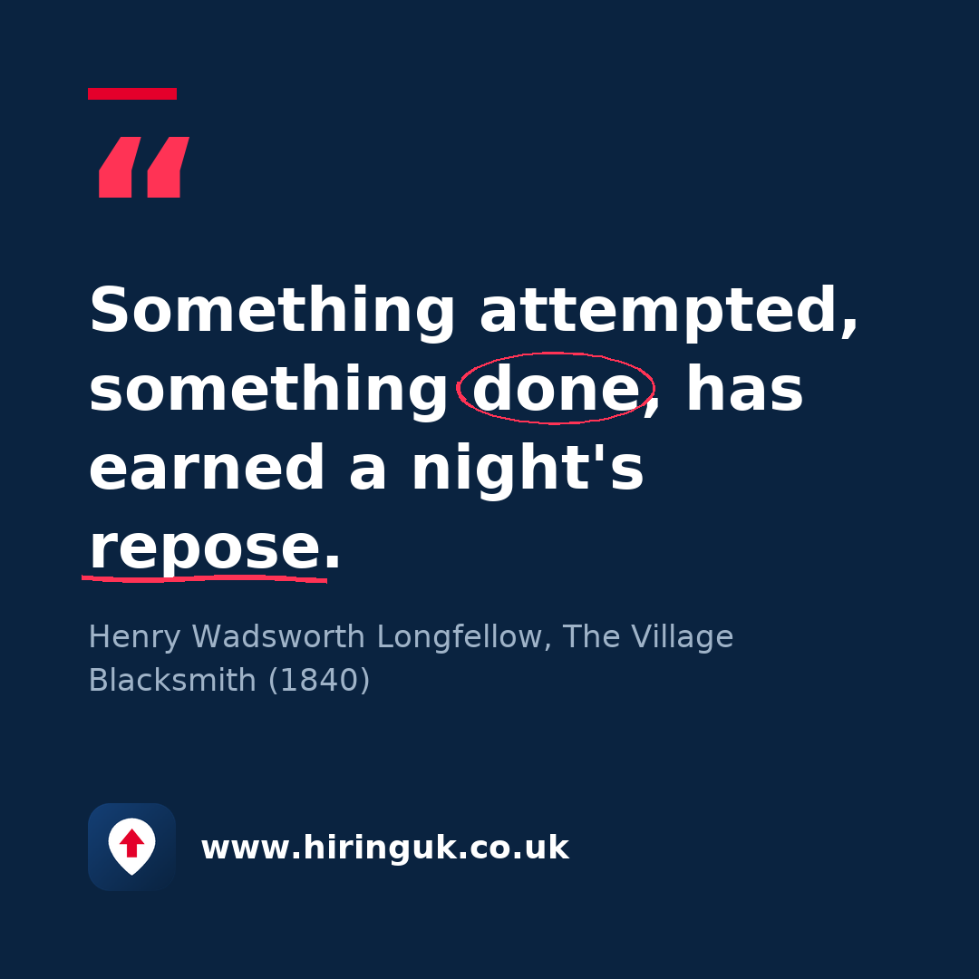 Quote card: Something attempted, something done, has earned a night's repose.