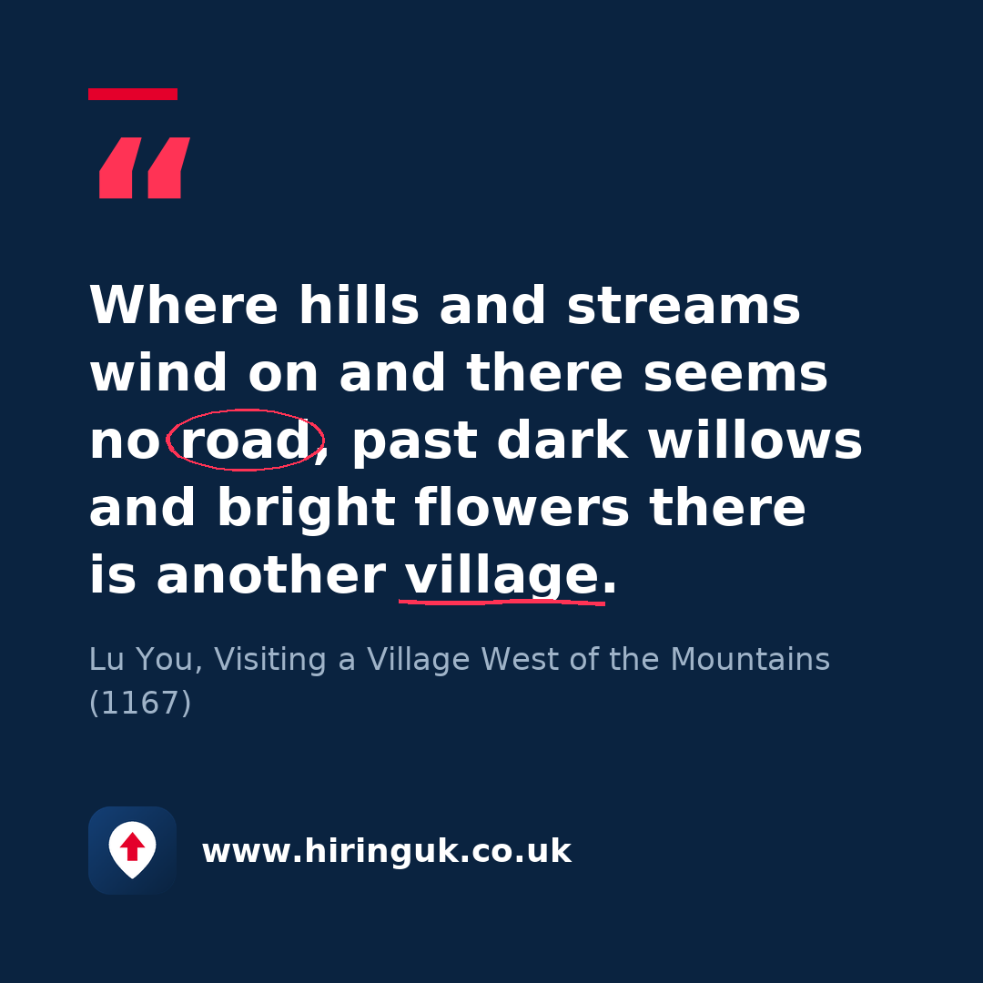 Quote card: Where hills and streams wind on and there seems no road, past dark willows and bright flowers there is another village.