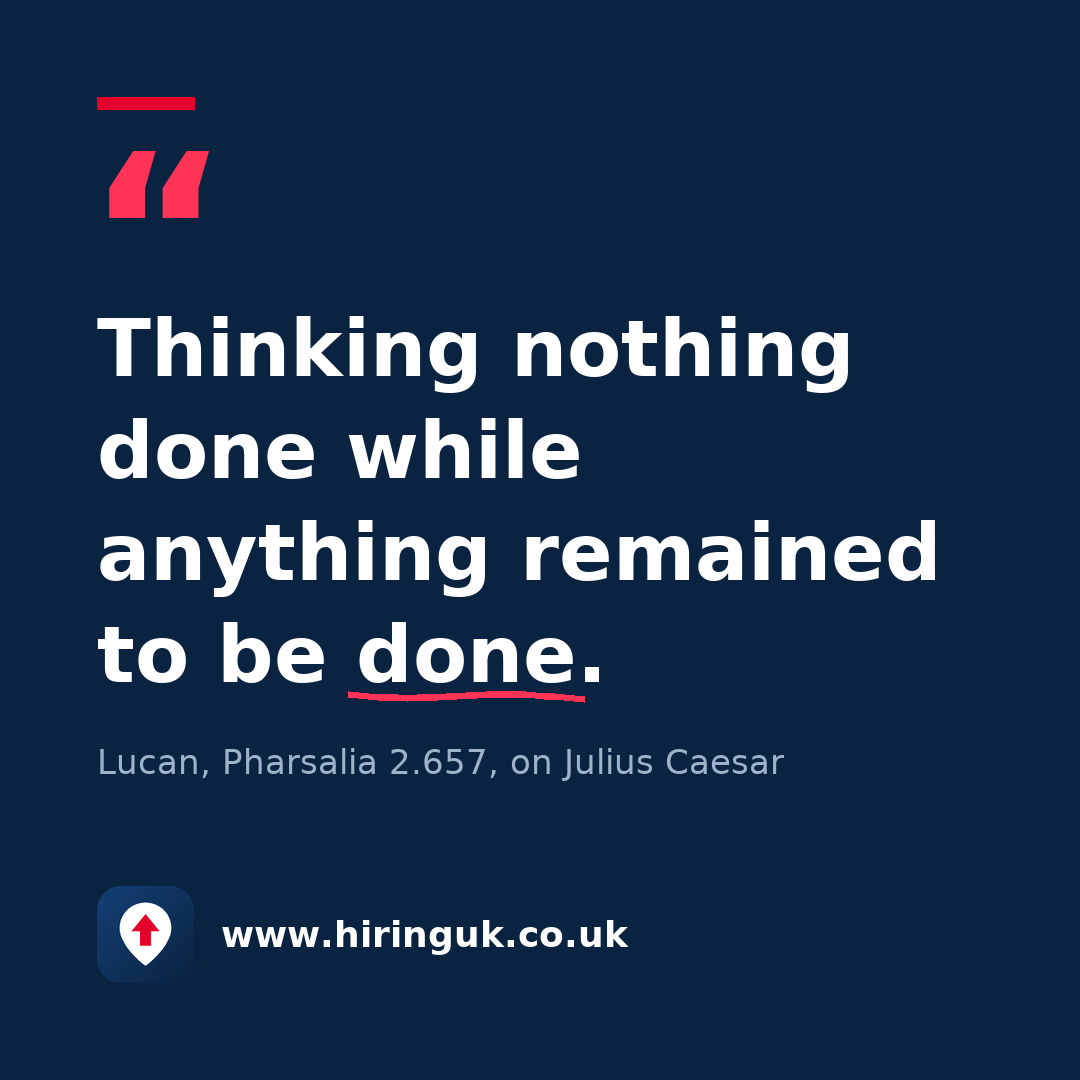 Quote card: Thinking nothing done while anything remained to be done.