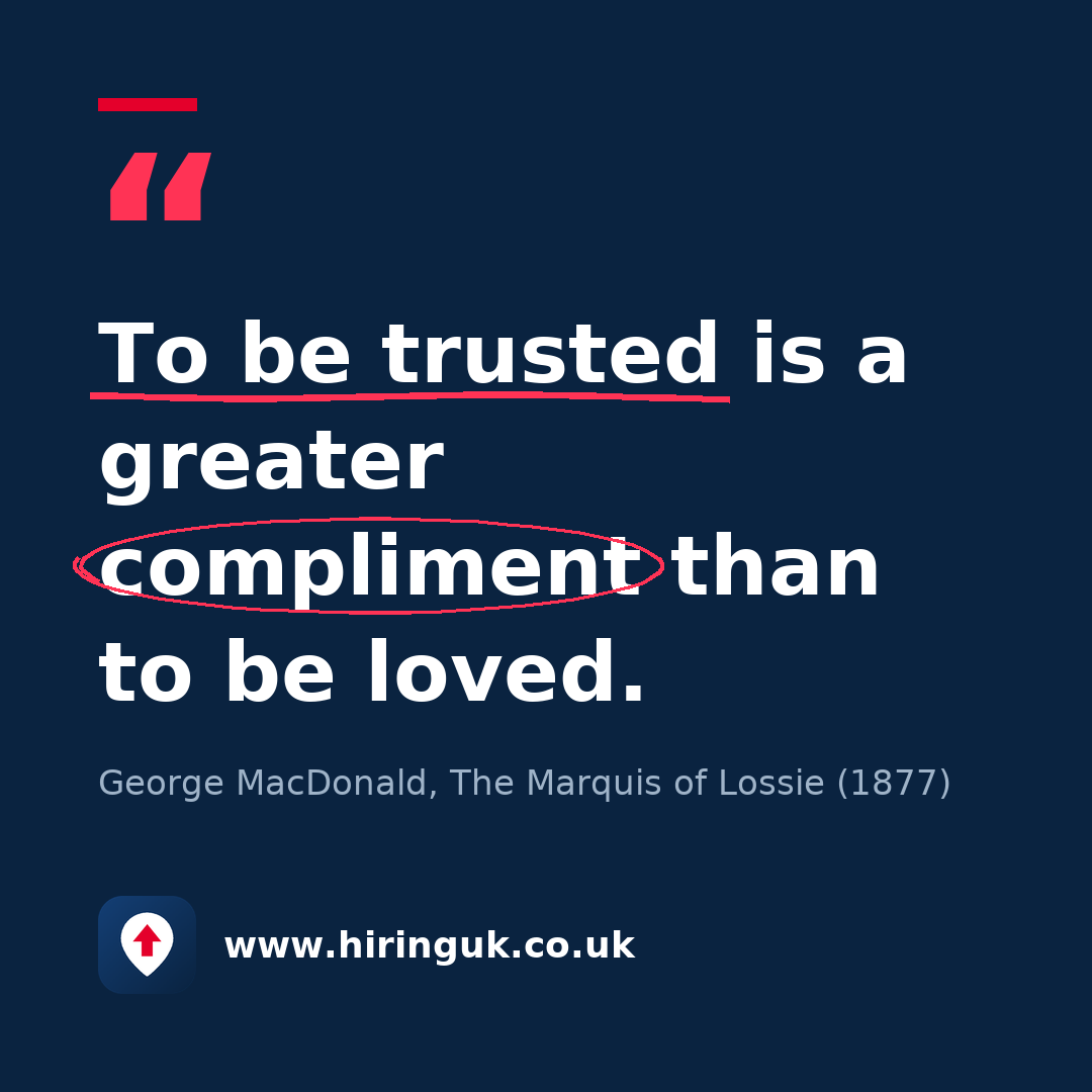Quote card: To be trusted is a greater compliment than to be loved.