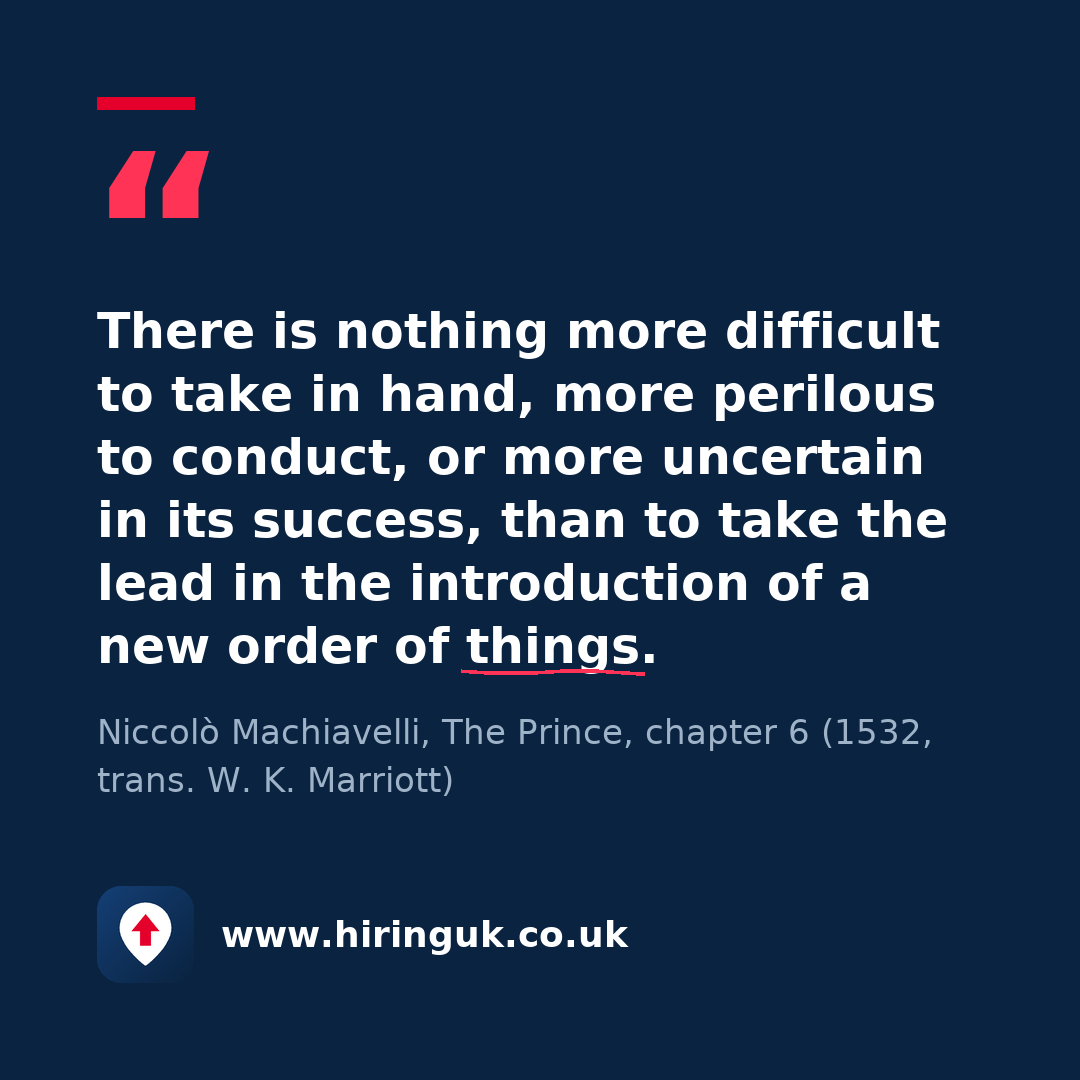 Quote card: There is nothing more difficult to take in hand, more perilous to conduct, or more uncertain in its success, than to take the lead in the introduction of a new order of things.