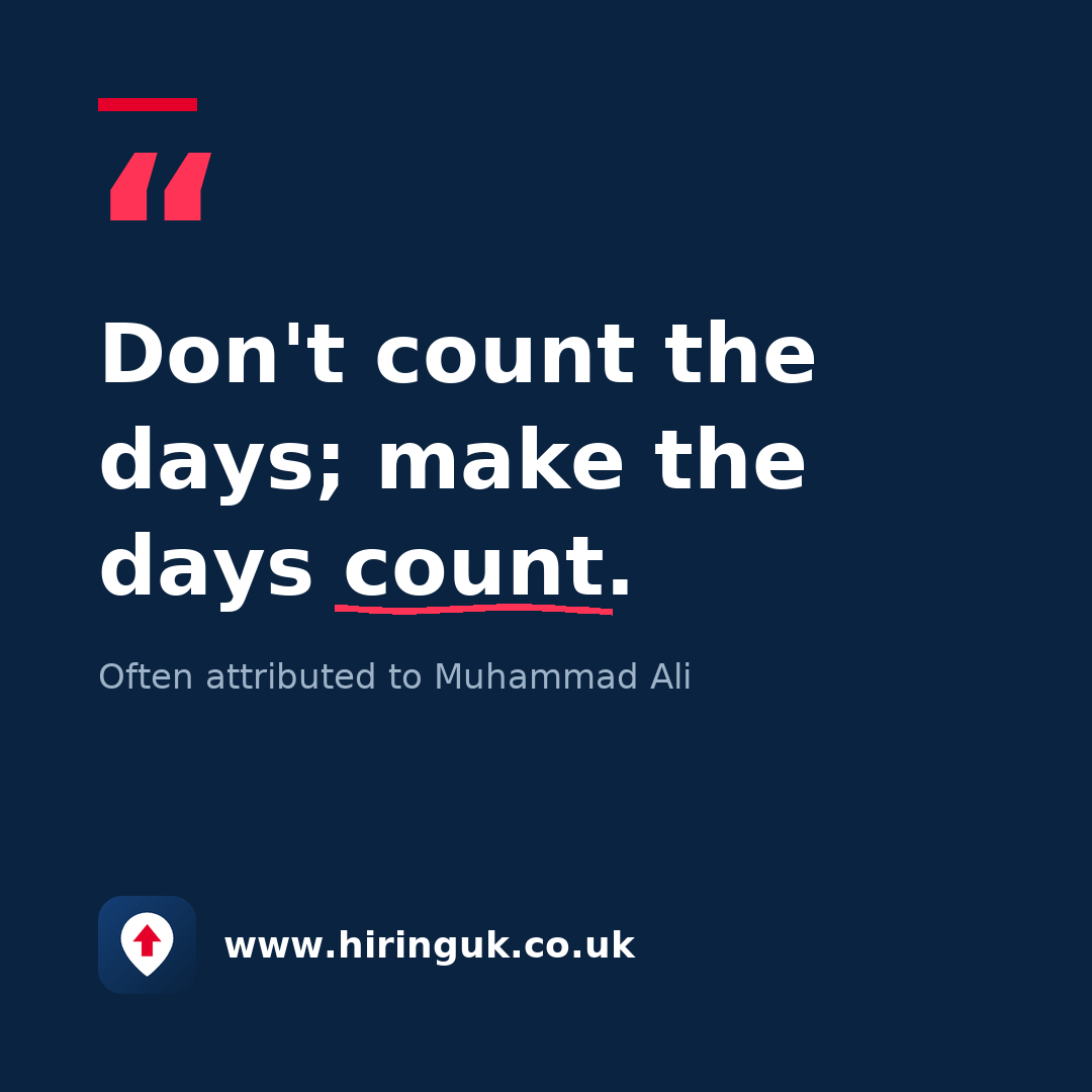 Quote card: Don't count the days; make the days count.