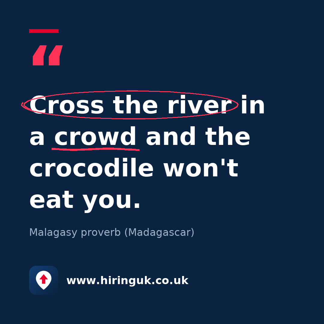 Quote card: Cross the river in a crowd and the crocodile won't eat you.