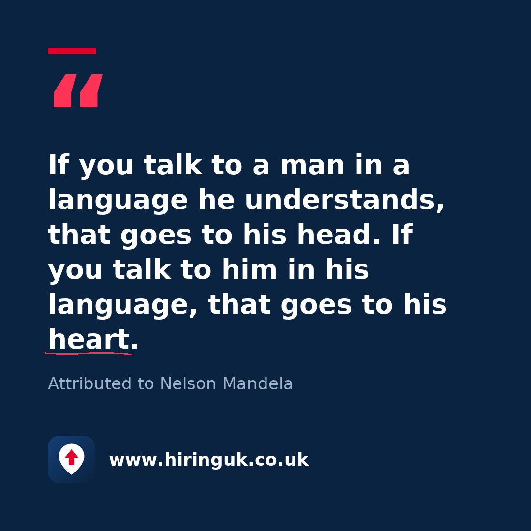 Quote card: If you talk to a man in a language he understands, that goes to his head. If you talk to him in his language, that goes to his heart.