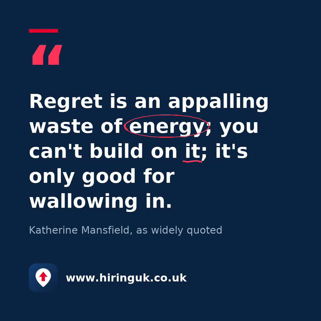 Quote card: Regret is an appalling waste of energy; you can't build on it; it's only good for wallowing in.
