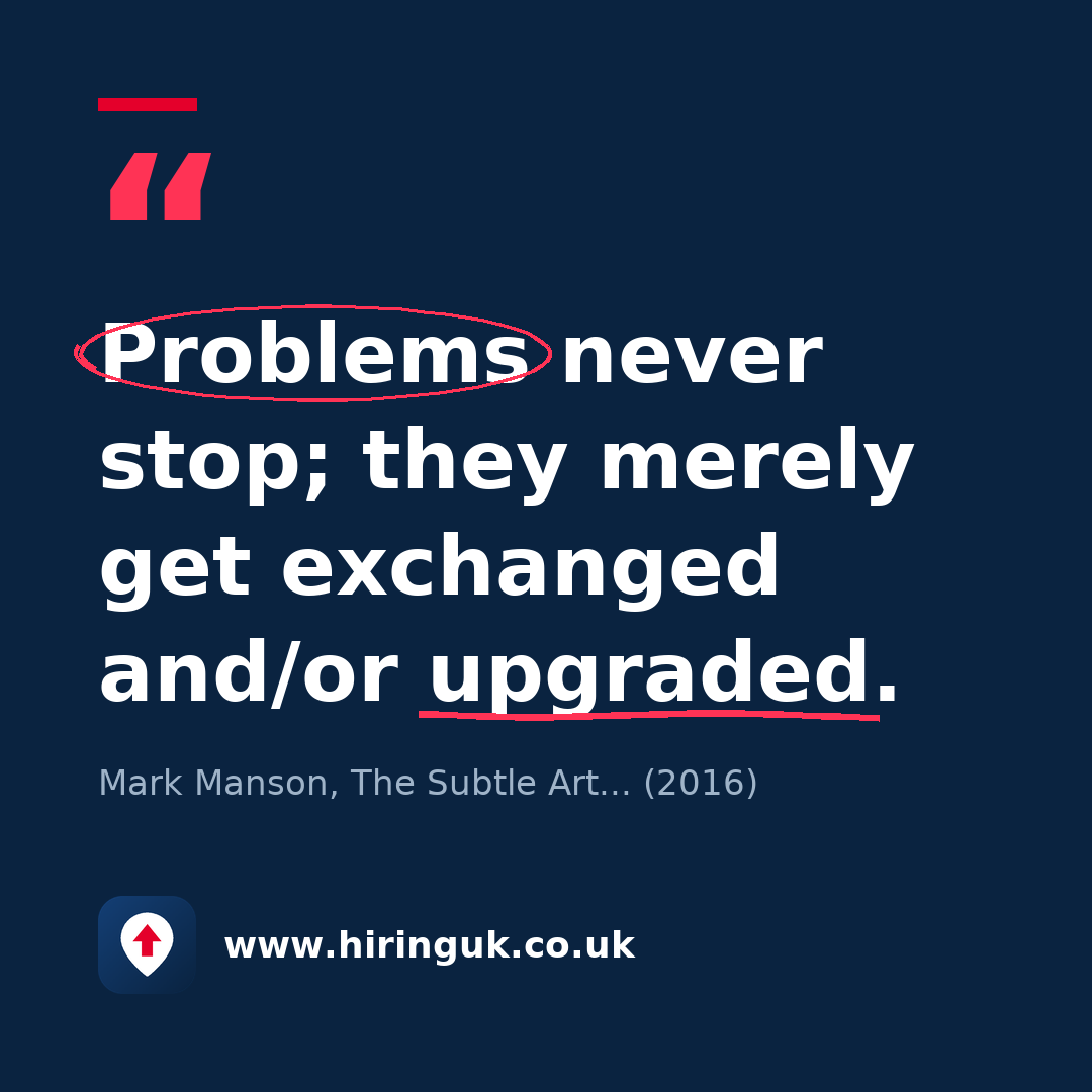 Quote card: Problems never stop; they merely get exchanged and/or upgraded.
