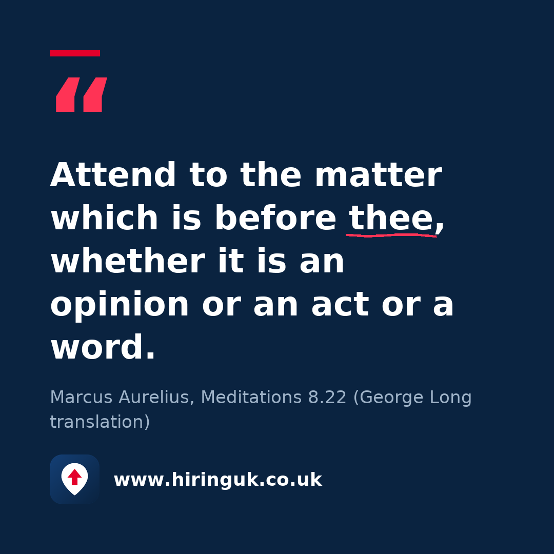 Quote card: Attend to the matter which is before thee, whether it is an opinion or an act or a word.