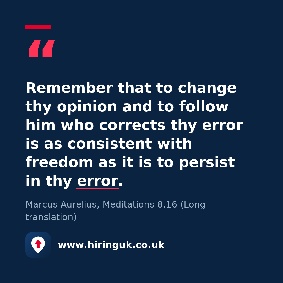 Quote card: Remember that to change thy opinion and to follow him who corrects thy error is as consistent with freedom as it is to persist in thy error.