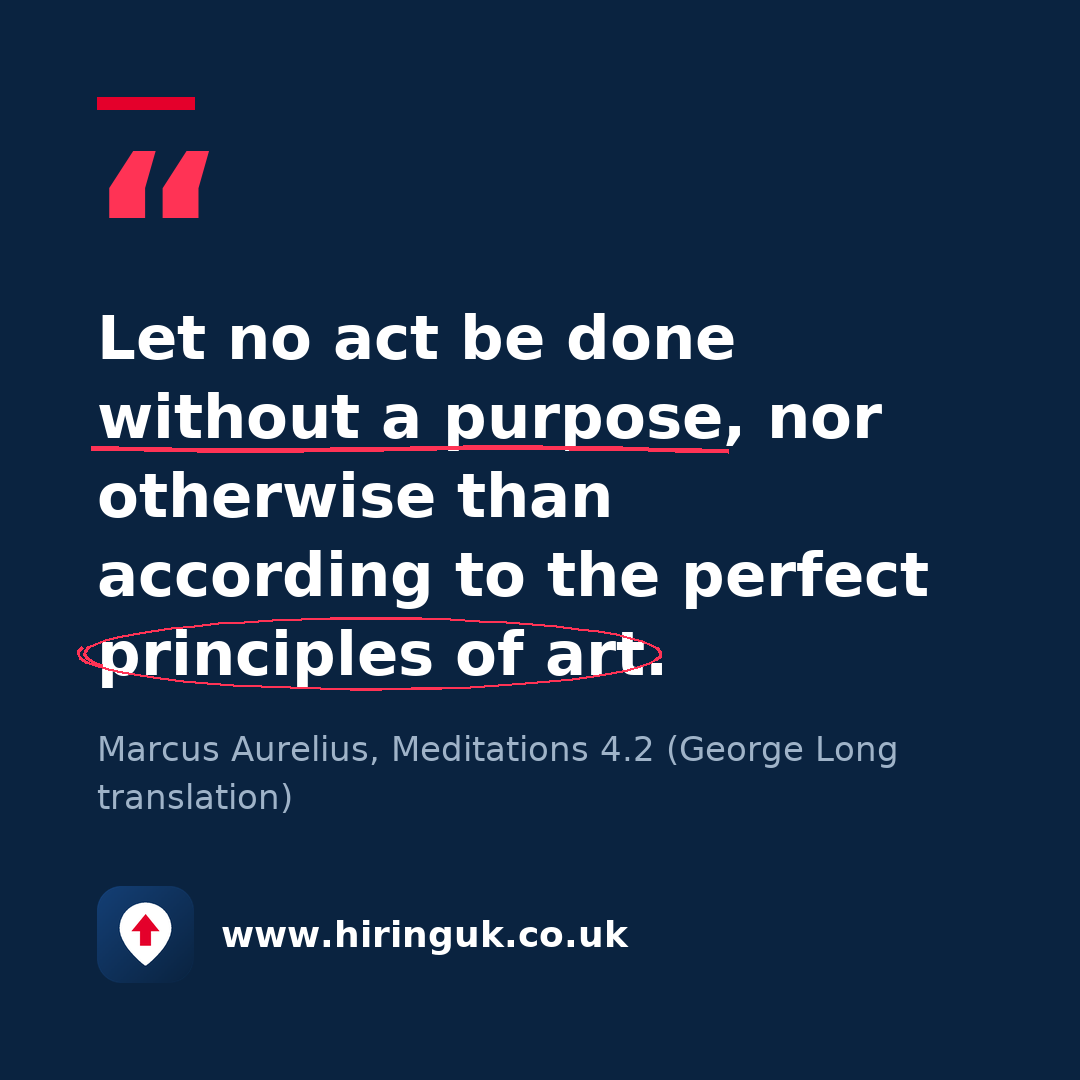 Quote card: Let no act be done without a purpose, nor otherwise than according to the perfect principles of art.
