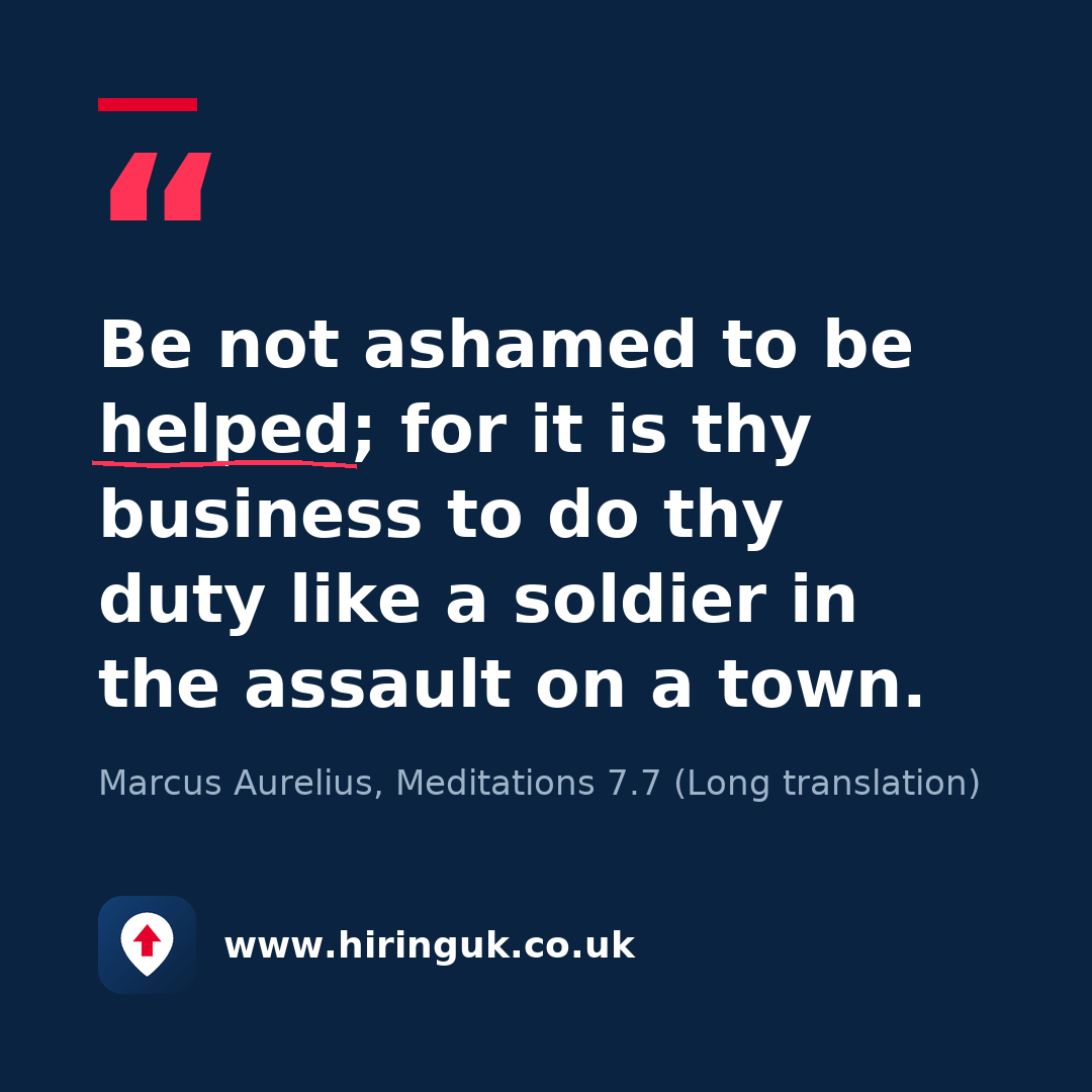 Quote card: Be not ashamed to be helped; for it is thy business to do thy duty like a soldier in the assault on a town.