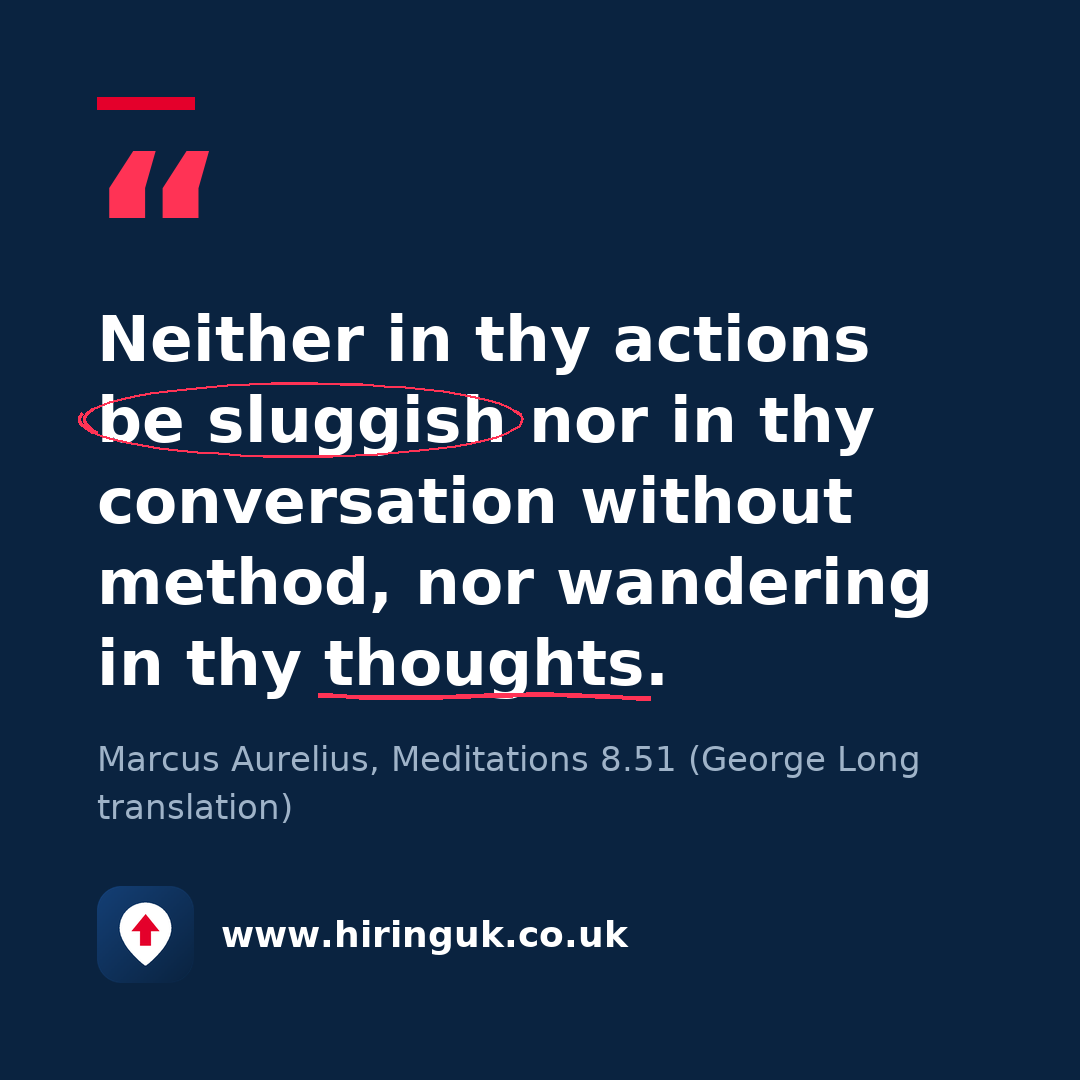 Quote card: Neither in thy actions be sluggish nor in thy conversation without method, nor wandering in thy thoughts.