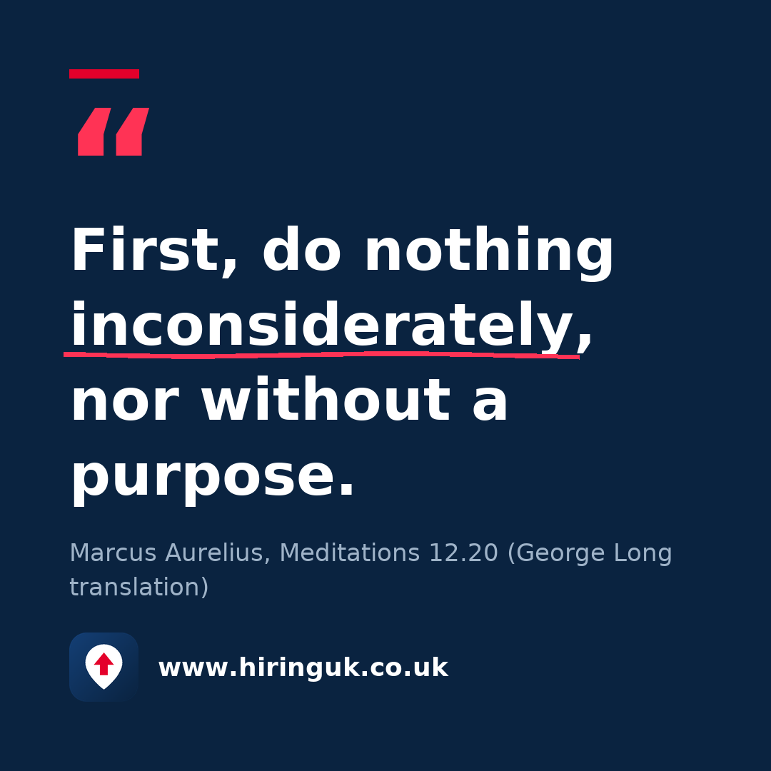 Quote card: First, do nothing inconsiderately, nor without a purpose.