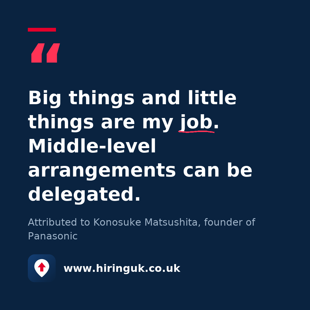 Quote card: Big things and little things are my job. Middle-level arrangements can be delegated.