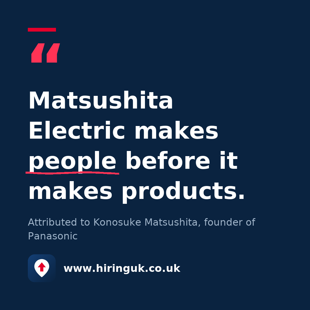 Quote card: Matsushita Electric makes people before it makes products.