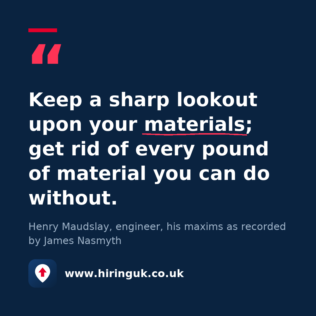 Quote card: Keep a sharp lookout upon your materials; get rid of every pound of material you can do without.