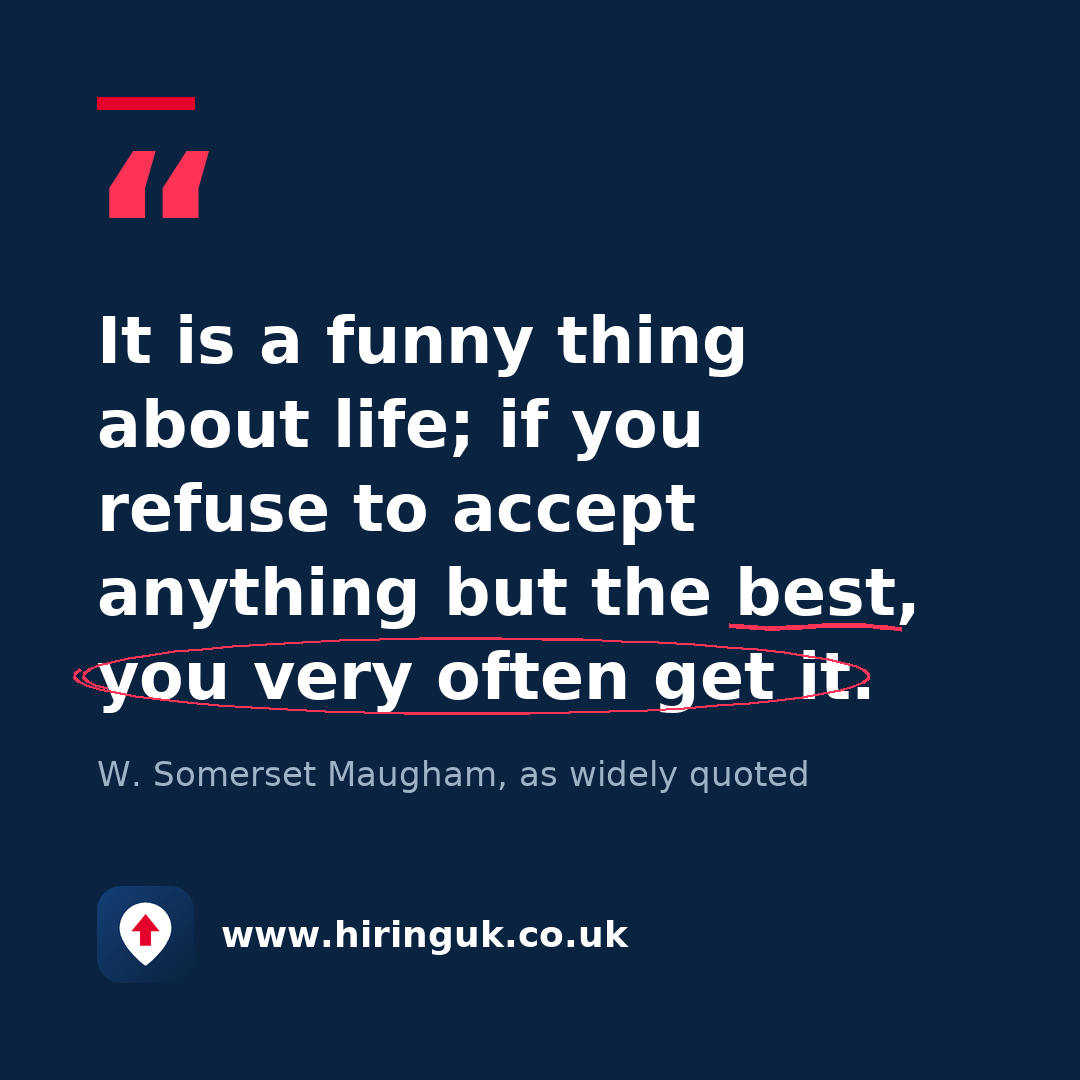 Quote card: It is a funny thing about life; if you refuse to accept anything but the best, you very often get it.