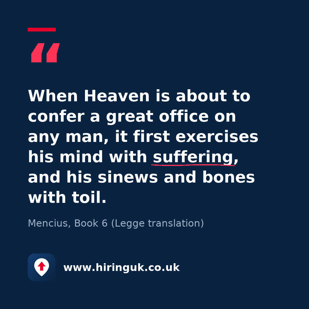 Quote card: When Heaven is about to confer a great office on any man, it first exercises his mind with suffering, and his sinews and bones with toil.
