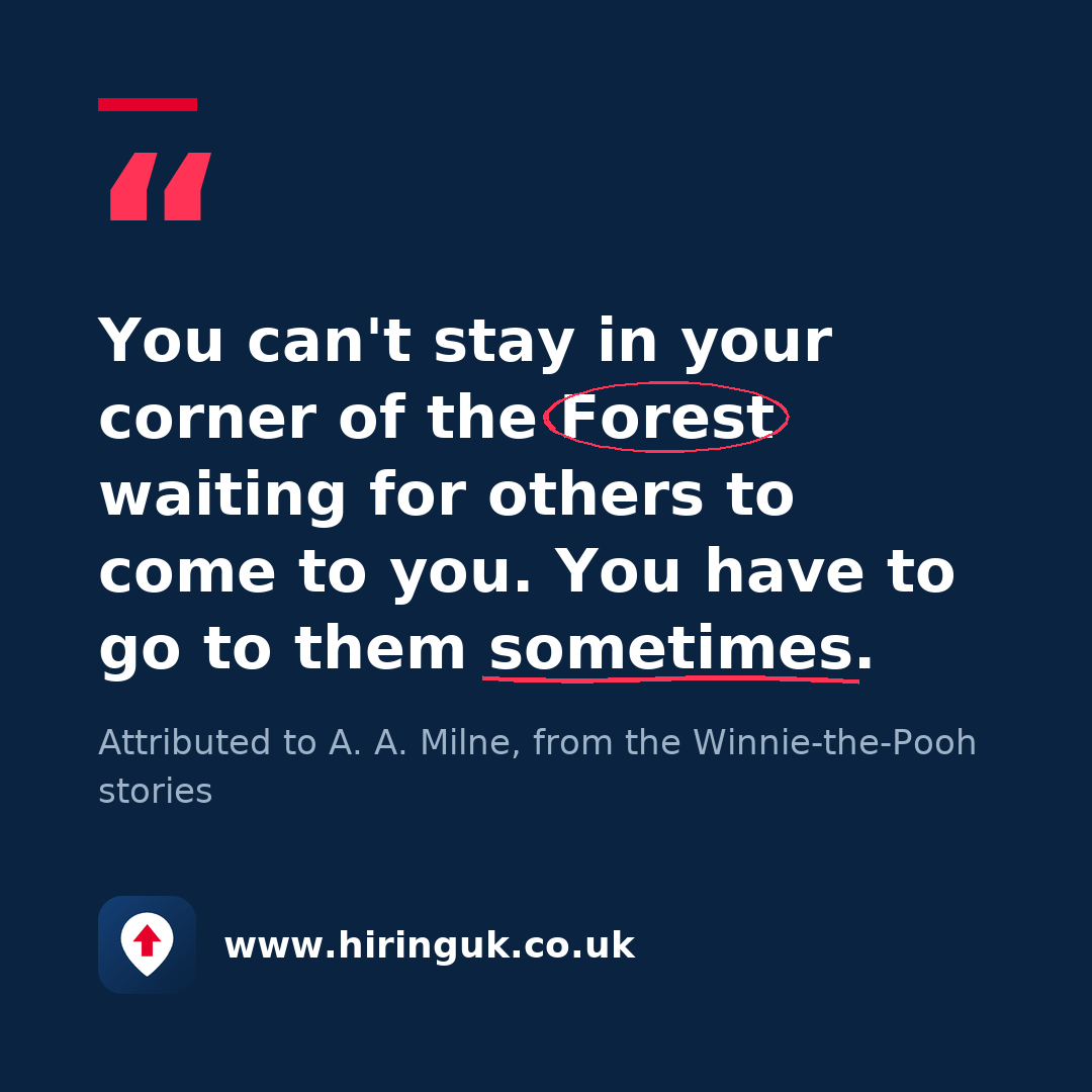 Quote card: You can't stay in your corner of the Forest waiting for others to come to you. You have to go to them sometimes.