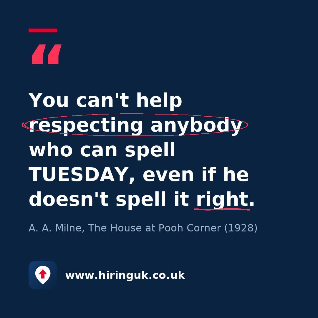Quote card: You can't help respecting anybody who can spell TUESDAY, even if he doesn't spell it right.