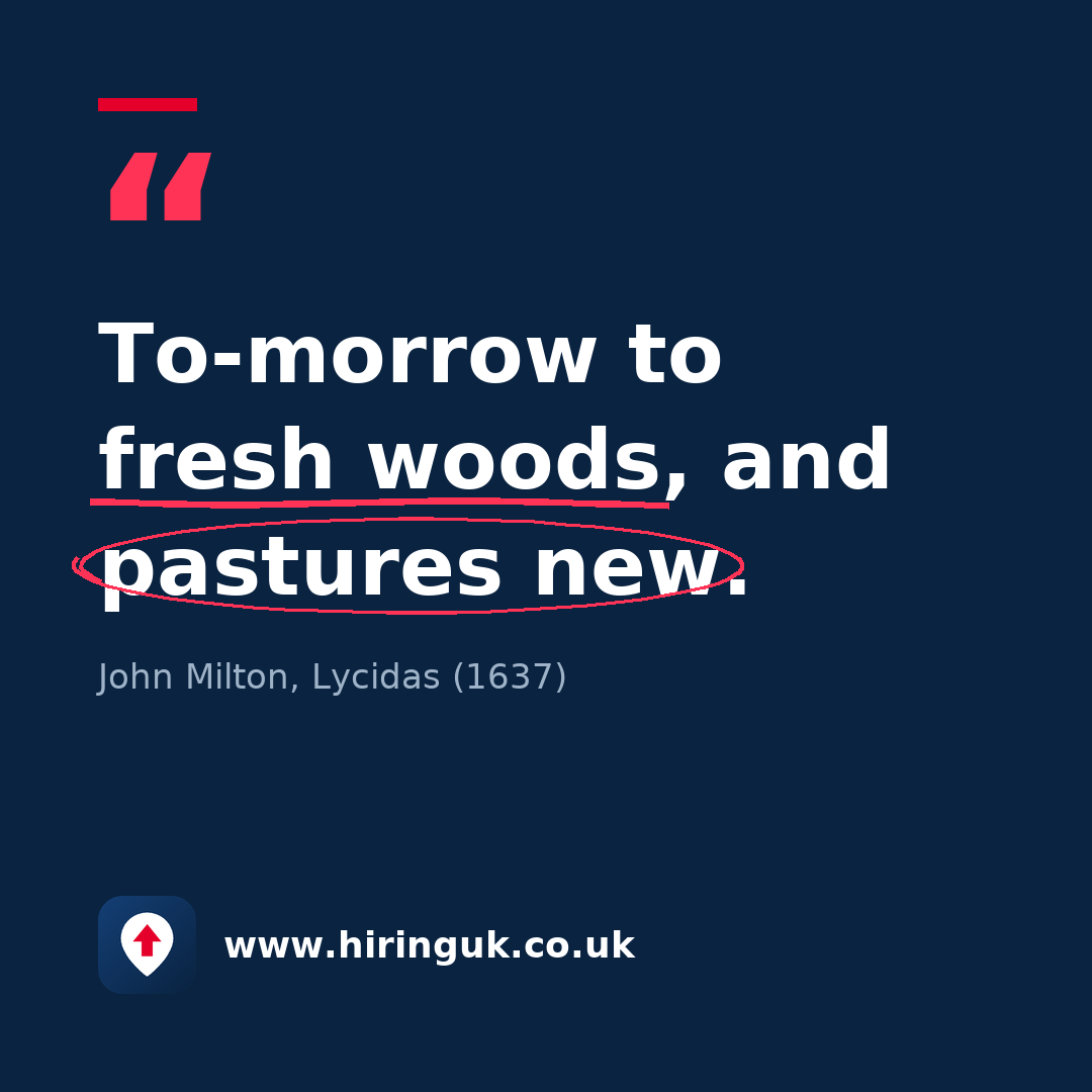 Quote card: To-morrow to fresh woods, and pastures new.