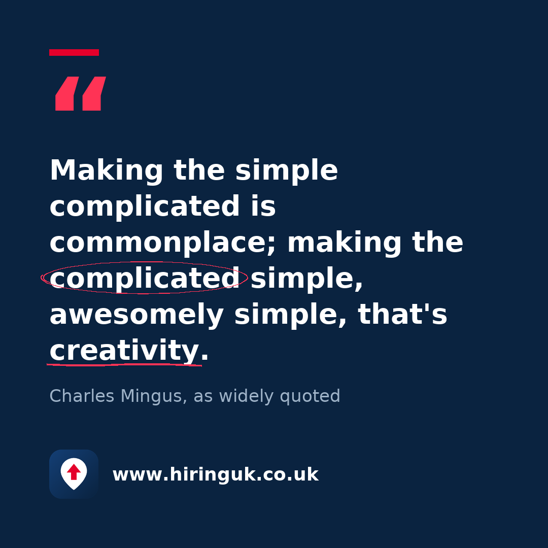 Quote card: Making the simple complicated is commonplace; making the complicated simple, awesomely simple, that's creativity.