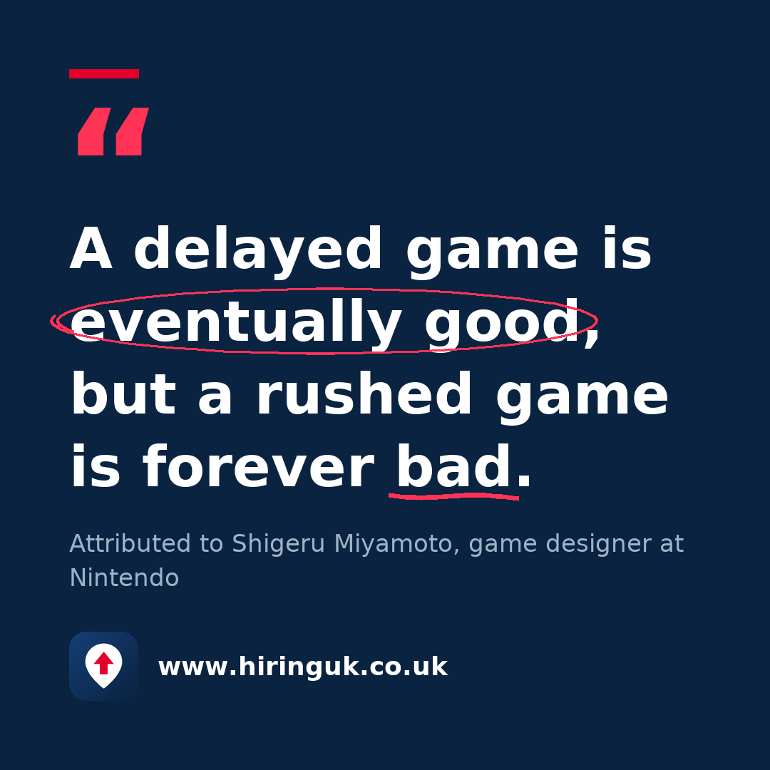 Quote card: A delayed game is eventually good, but a rushed game is forever bad.