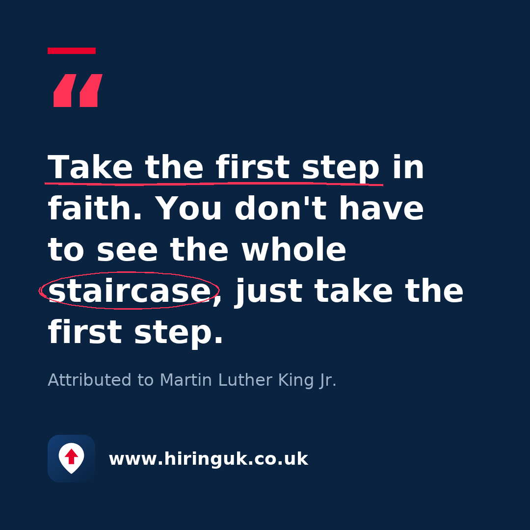 Quote card: Take the first step in faith. You don't have to see the whole staircase, just take the first step.