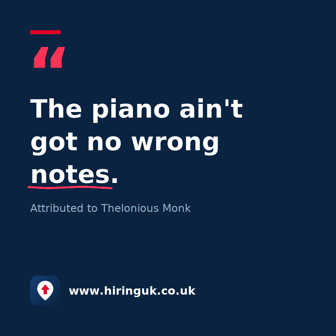 Quote card: The piano ain't got no wrong notes.