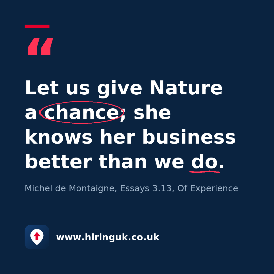 Quote card: Let us give Nature a chance; she knows her business better than we do.