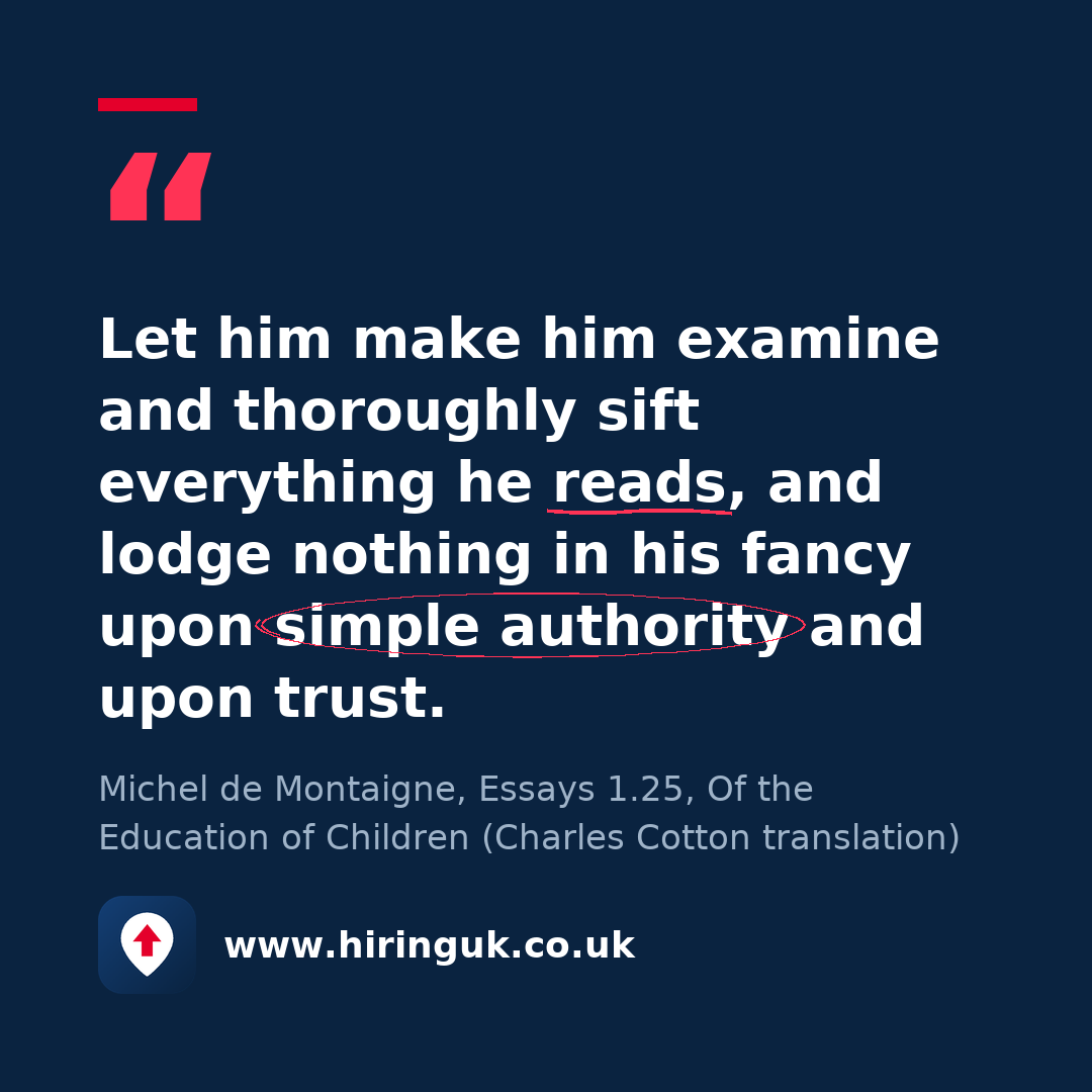 Quote card: Let him make him examine and thoroughly sift everything he reads, and lodge nothing in his fancy upon simple authority and upon trust.