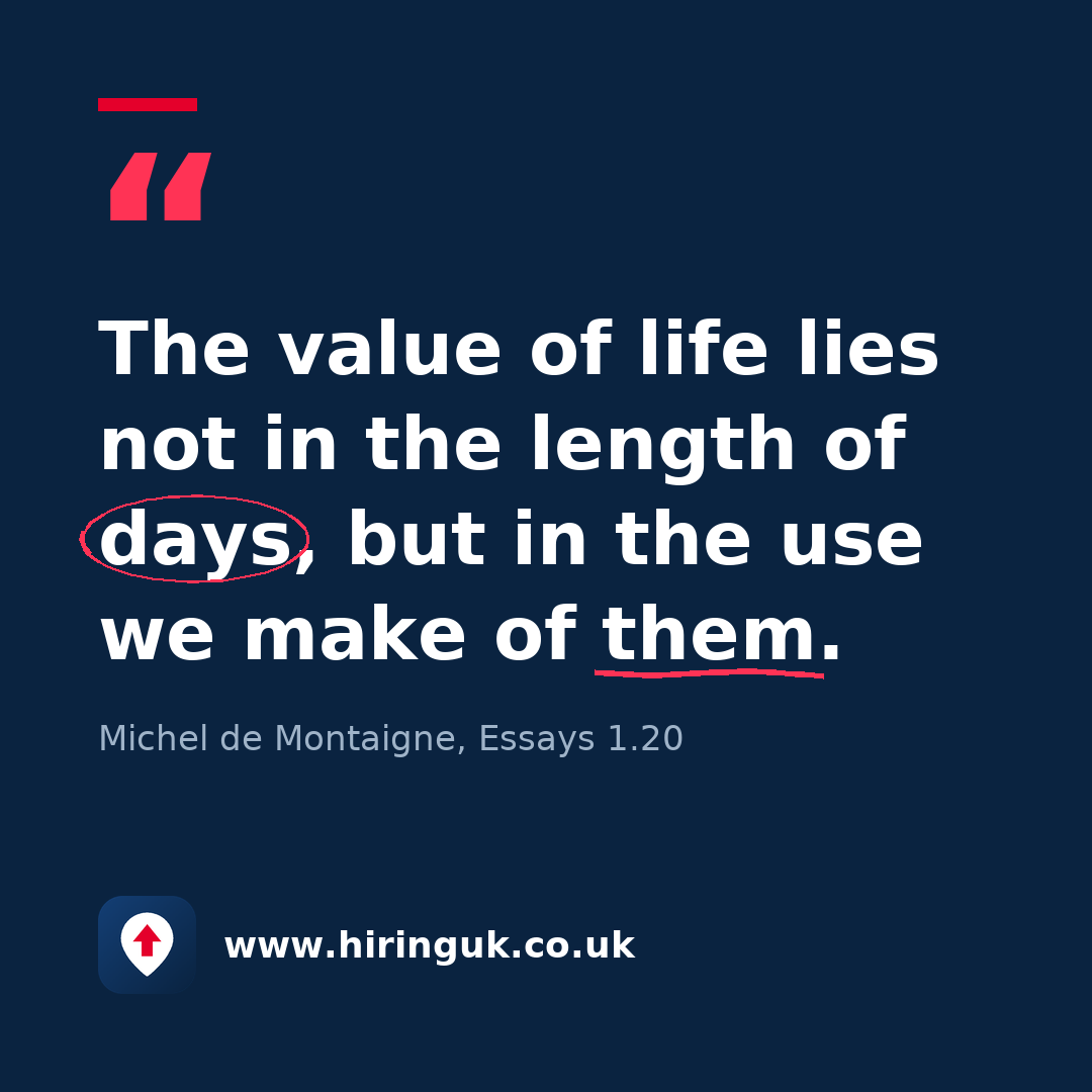 Quote card: The value of life lies not in the length of days, but in the use we make of them.