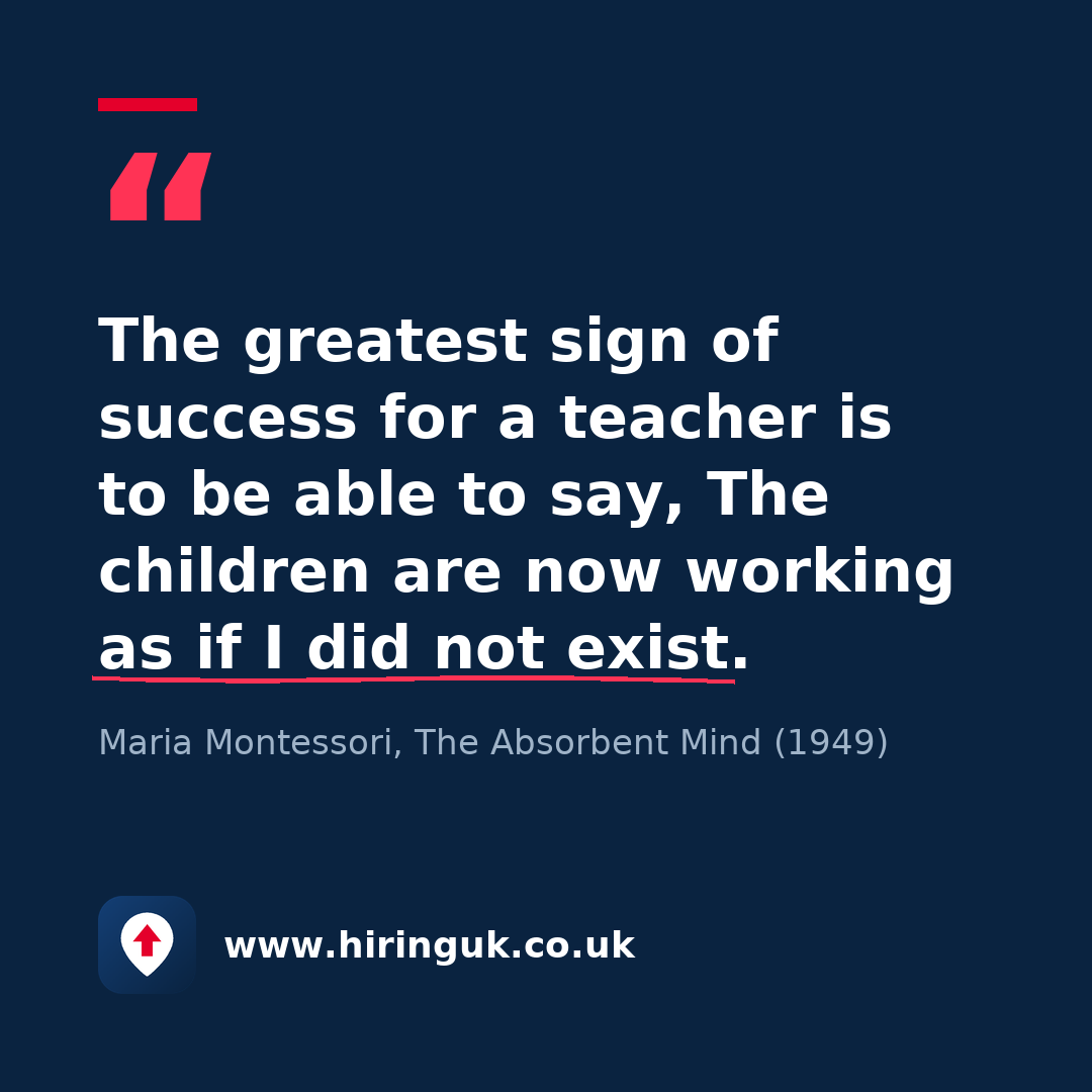 Quote card: The greatest sign of success for a teacher is to be able to say, The children are now working as if I did not exist.