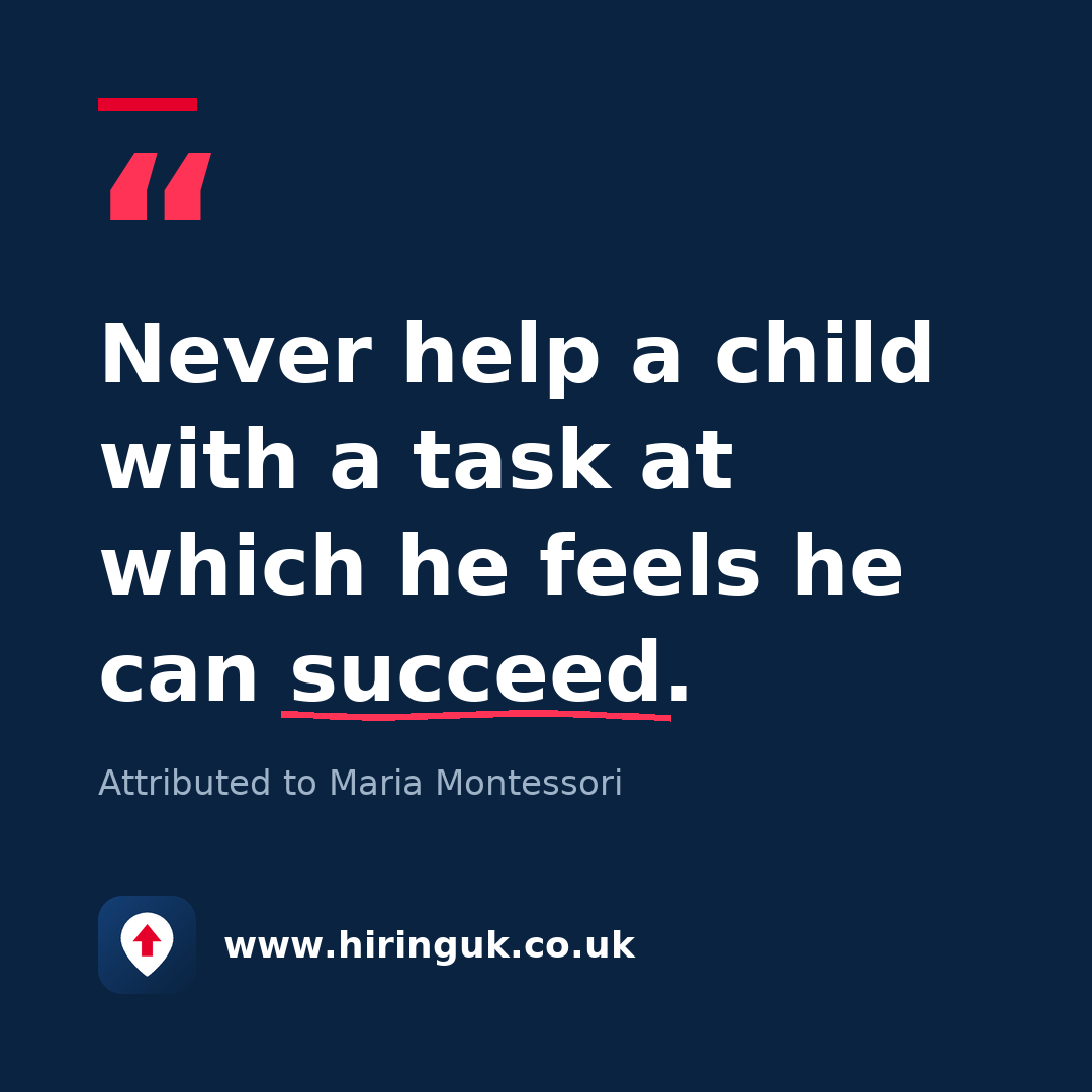 Quote card: Never help a child with a task at which he feels he can succeed.