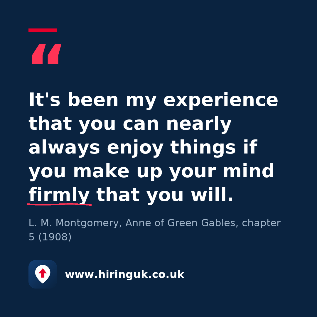 Quote card: It's been my experience that you can nearly always enjoy things if you make up your mind firmly that you will.