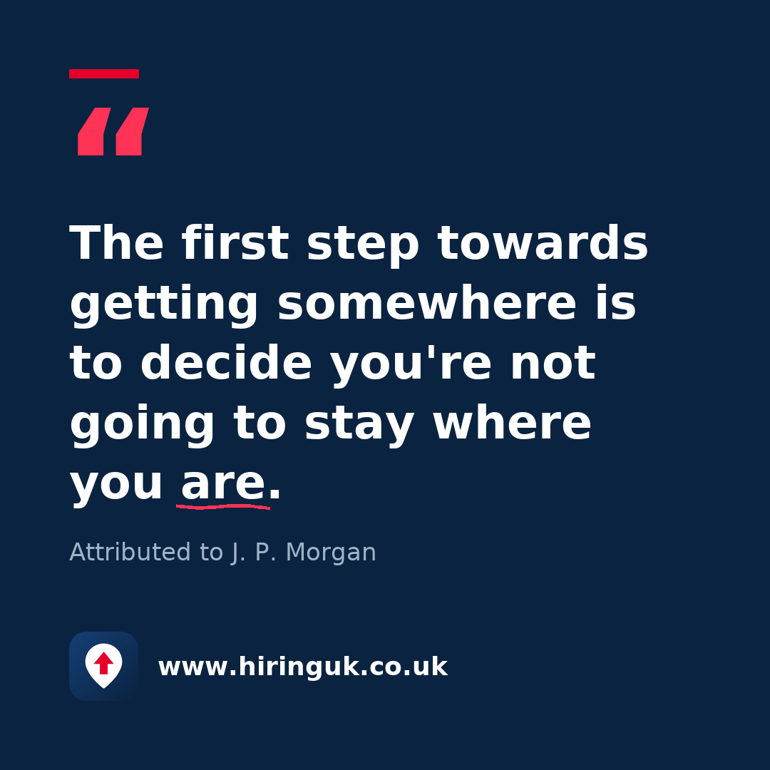 Quote card: The first step towards getting somewhere is to decide you're not going to stay where you are.