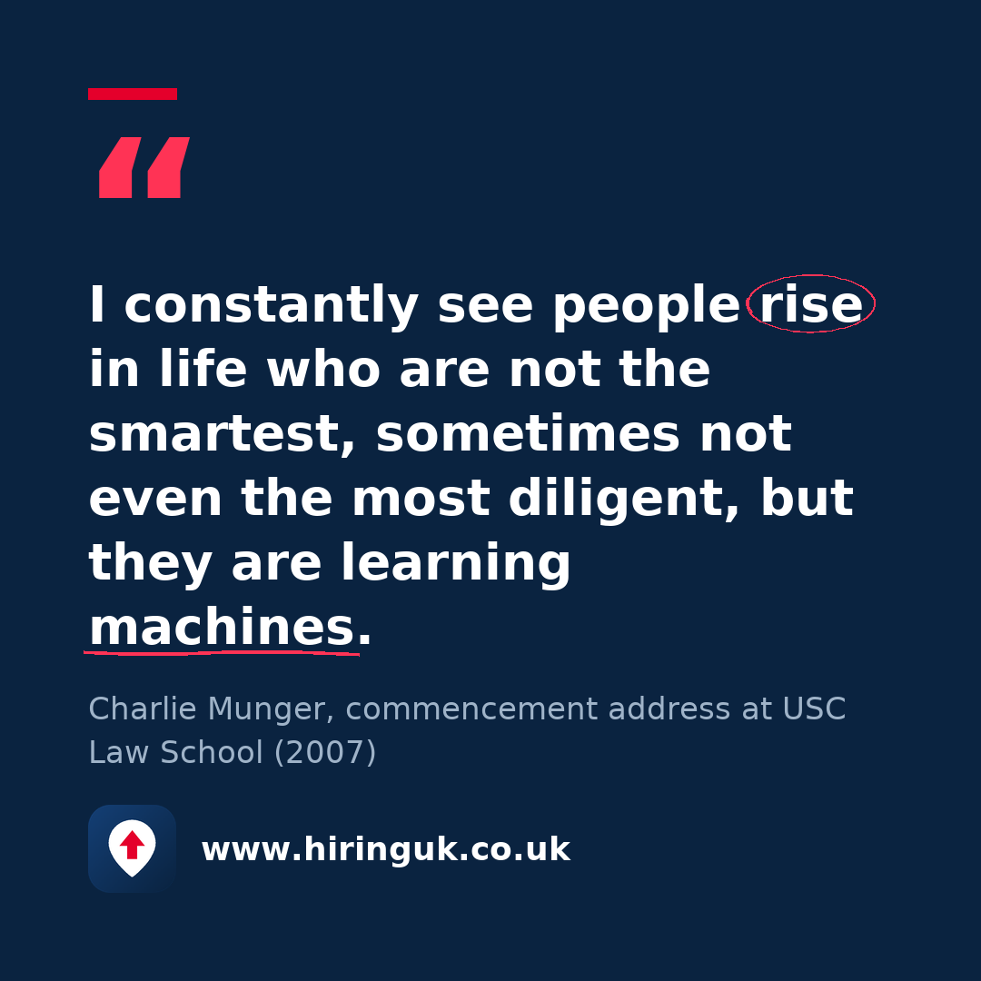 Quote card: I constantly see people rise in life who are not the smartest, sometimes not even the most diligent, but they are learning machines.