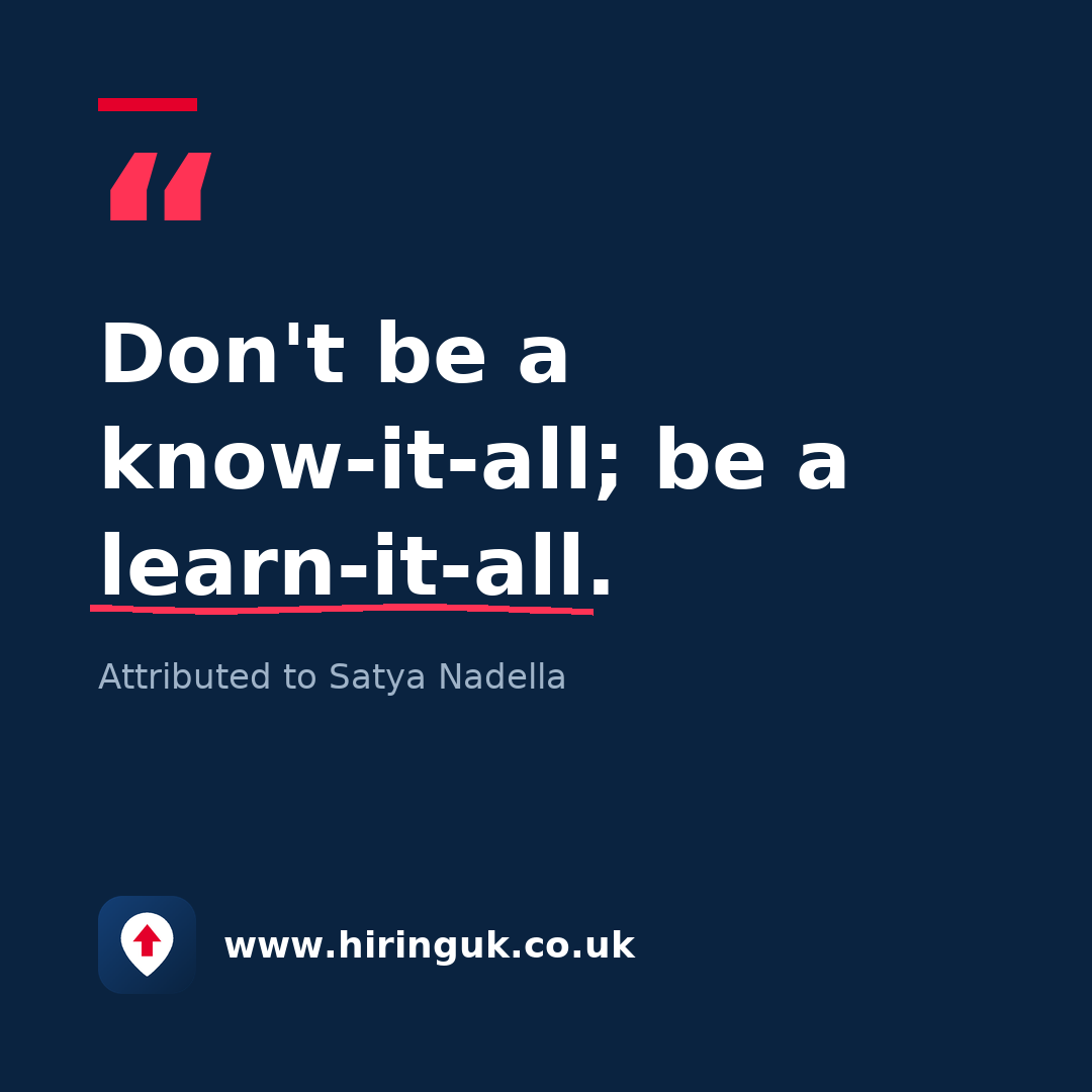 Quote card: Don't be a know-it-all; be a learn-it-all.