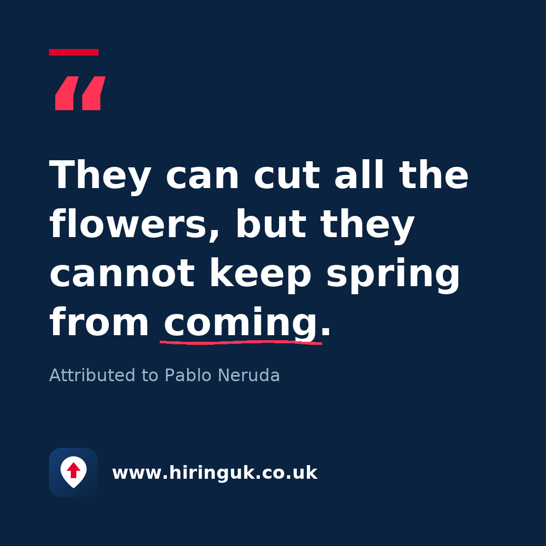 Quote card: They can cut all the flowers, but they cannot keep spring from coming.