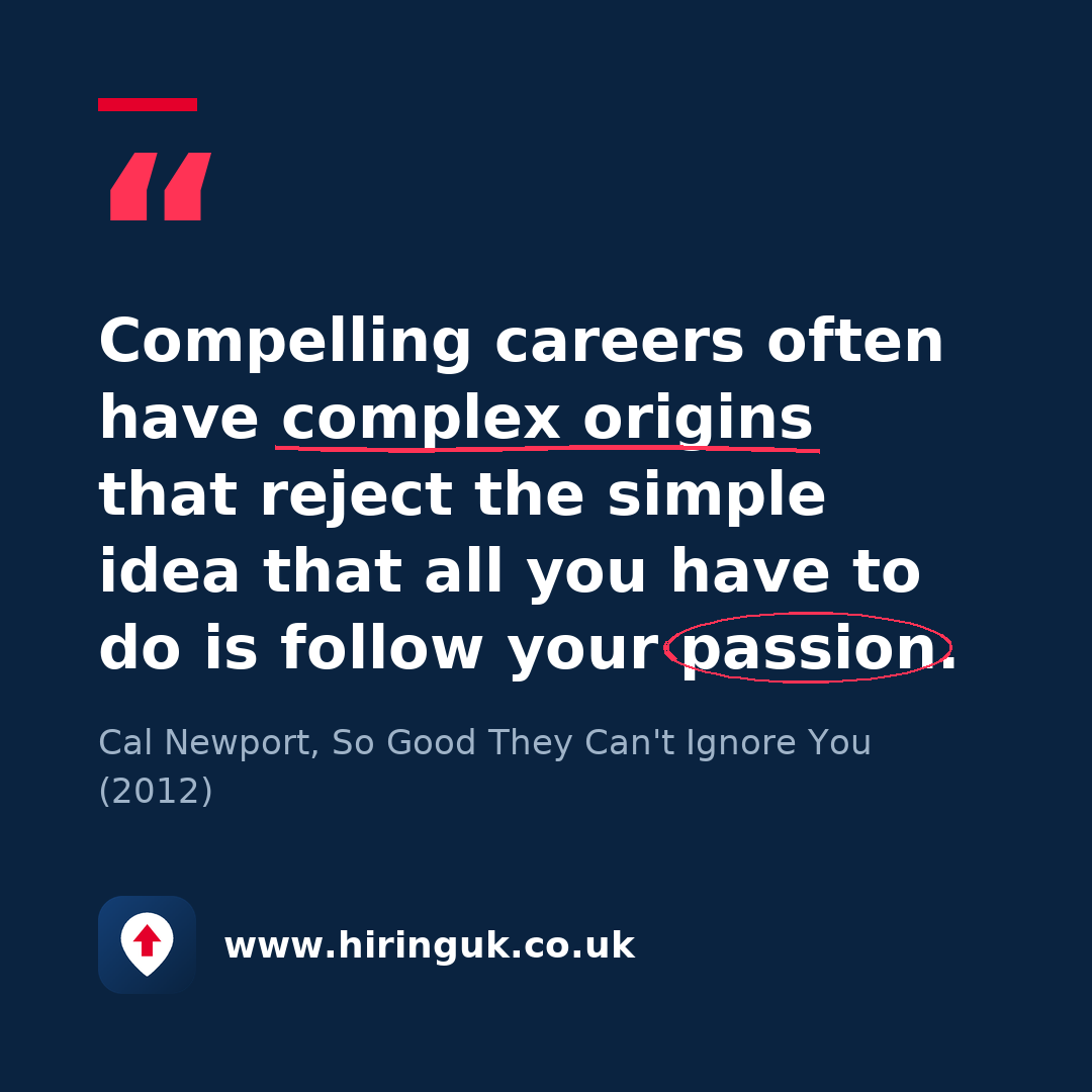 Quote card: Compelling careers often have complex origins that reject the simple idea that all you have to do is follow your passion.