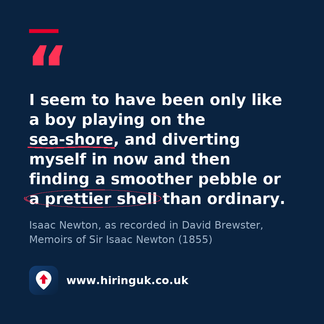 Quote card: I seem to have been only like a boy playing on the sea-shore, and diverting myself in now and then finding a smoother pebble or a prettier shell than ordinary.