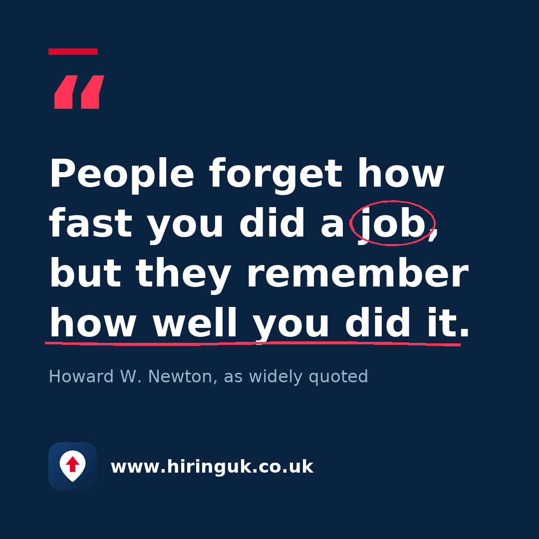 Quote card: People forget how fast you did a job, but they remember how well you did it.